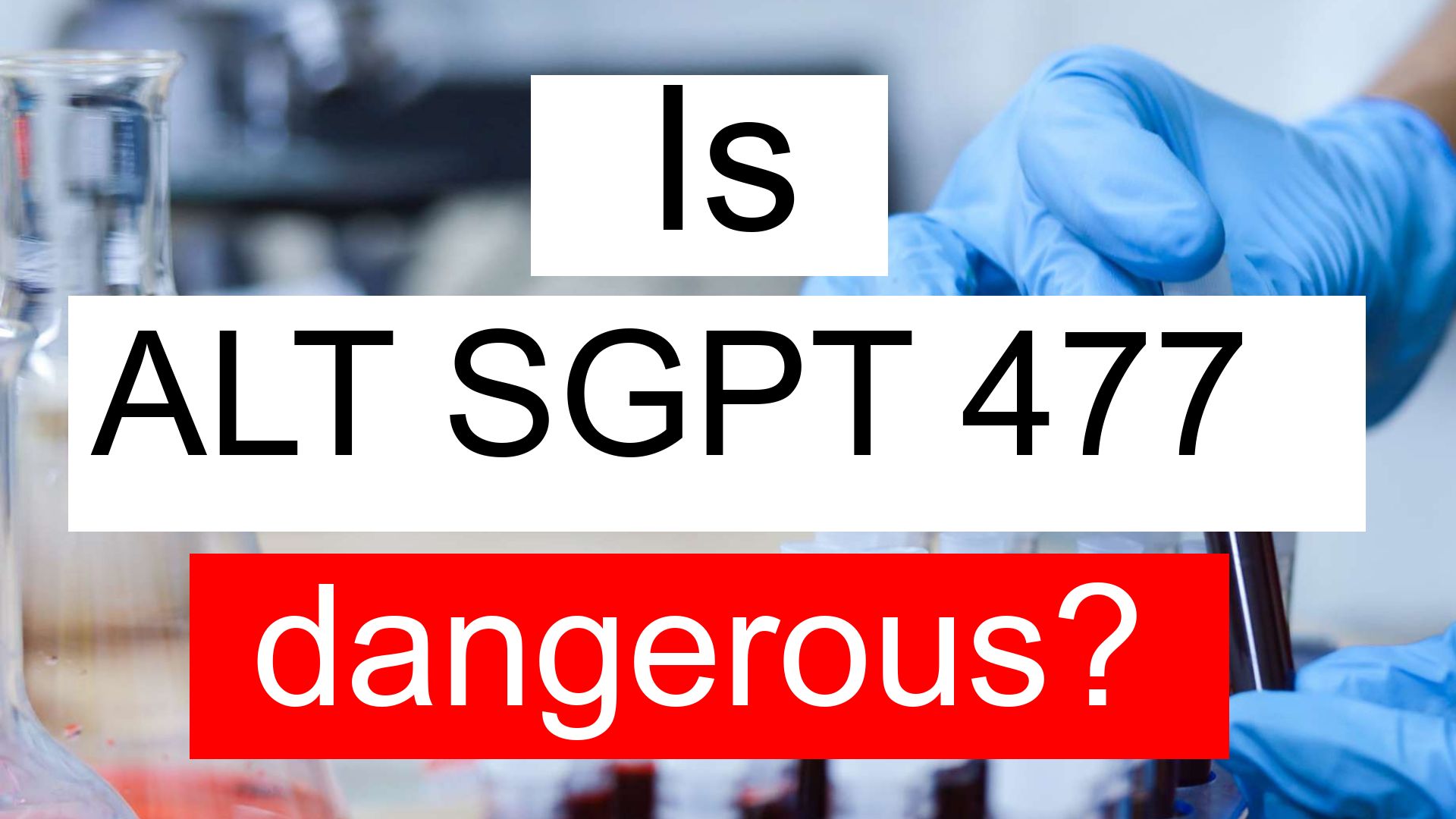 is-alt-sgpt-477-high-normal-or-dangerous-what-does-alanine-aminotransferase-level-477-mean