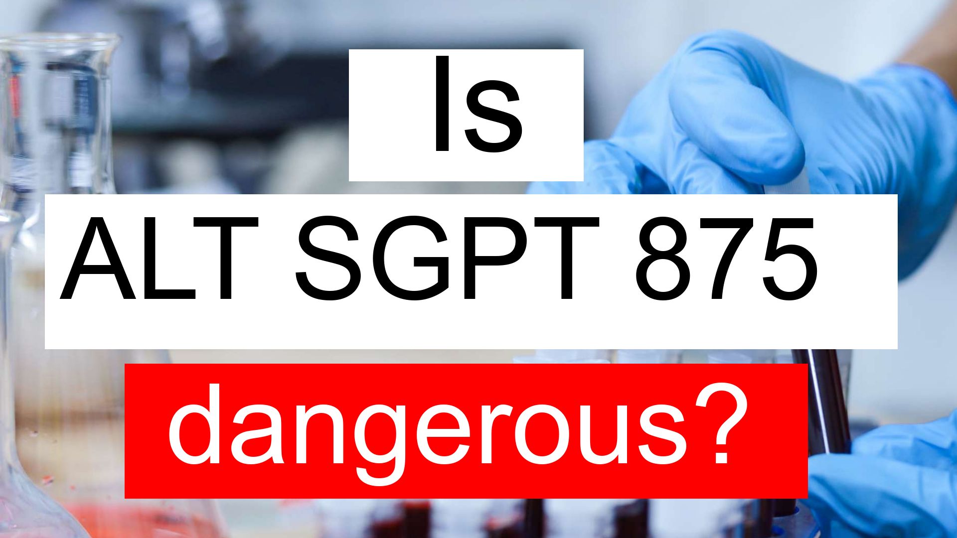 Is ALT SGPT 875 High Normal Or Dangerous What Does Alanine 