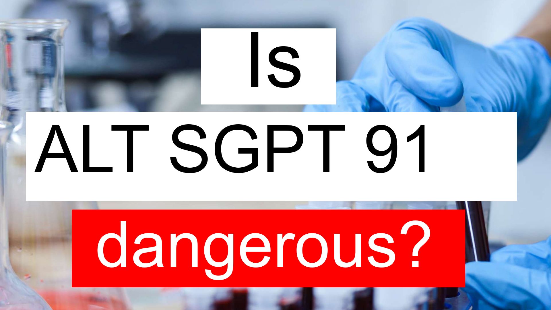 Is ALT SGPT 91 High Normal Or Dangerous What Does Alanine 