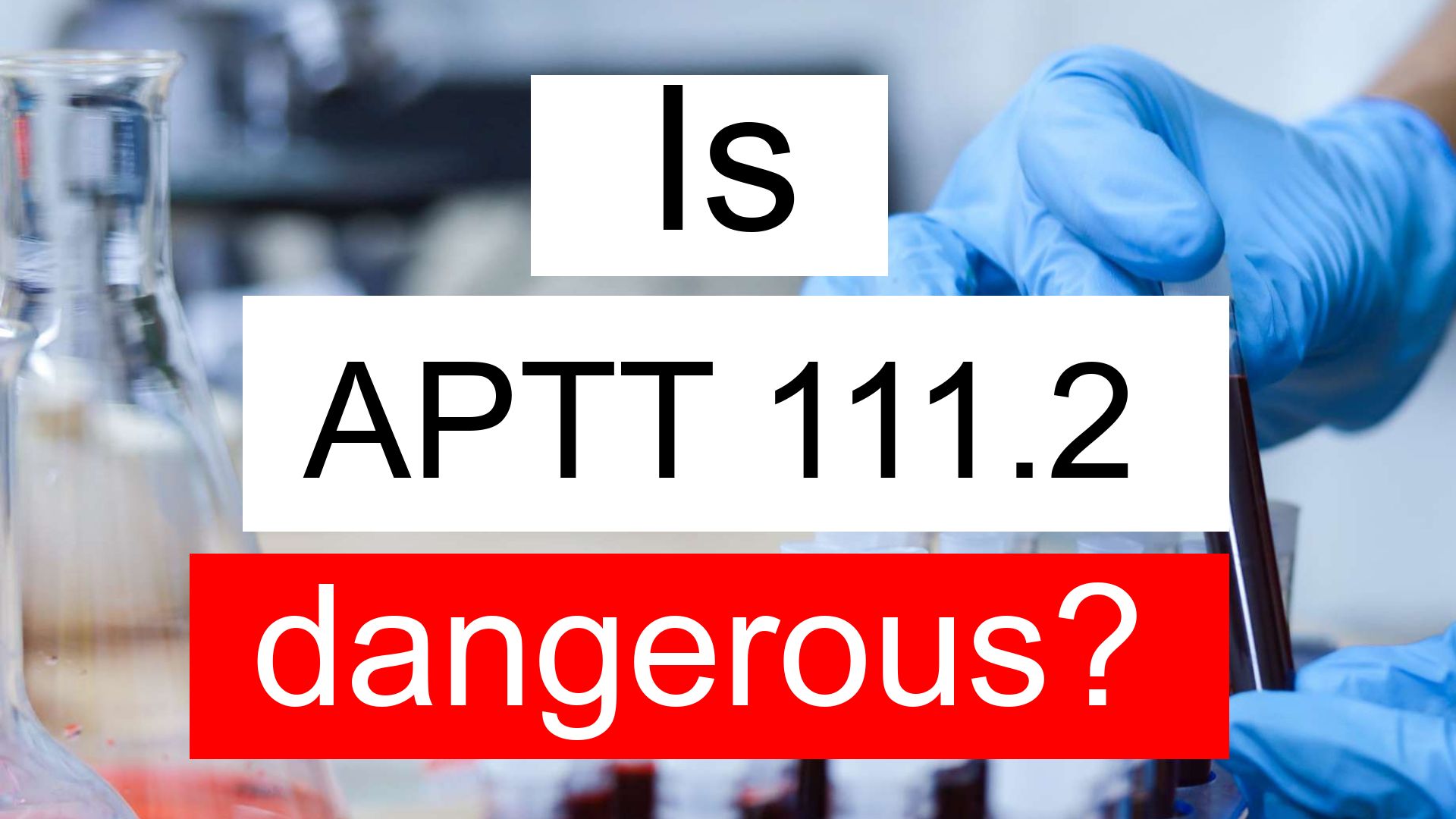 is-aptt-111-2-high-normal-or-dangerous-what-does-aptt-level-111-2-mean