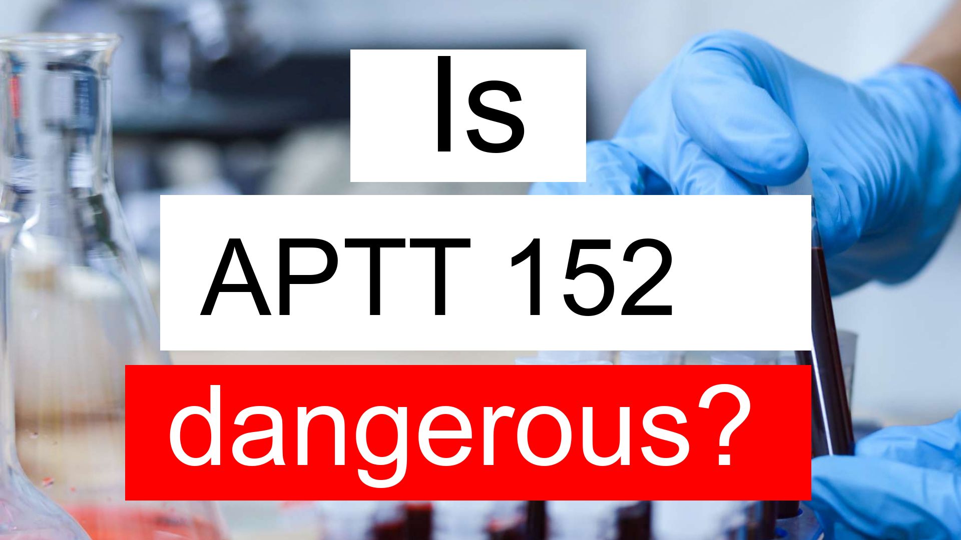 is-aptt-152-high-normal-or-dangerous-what-does-aptt-level-152-mean