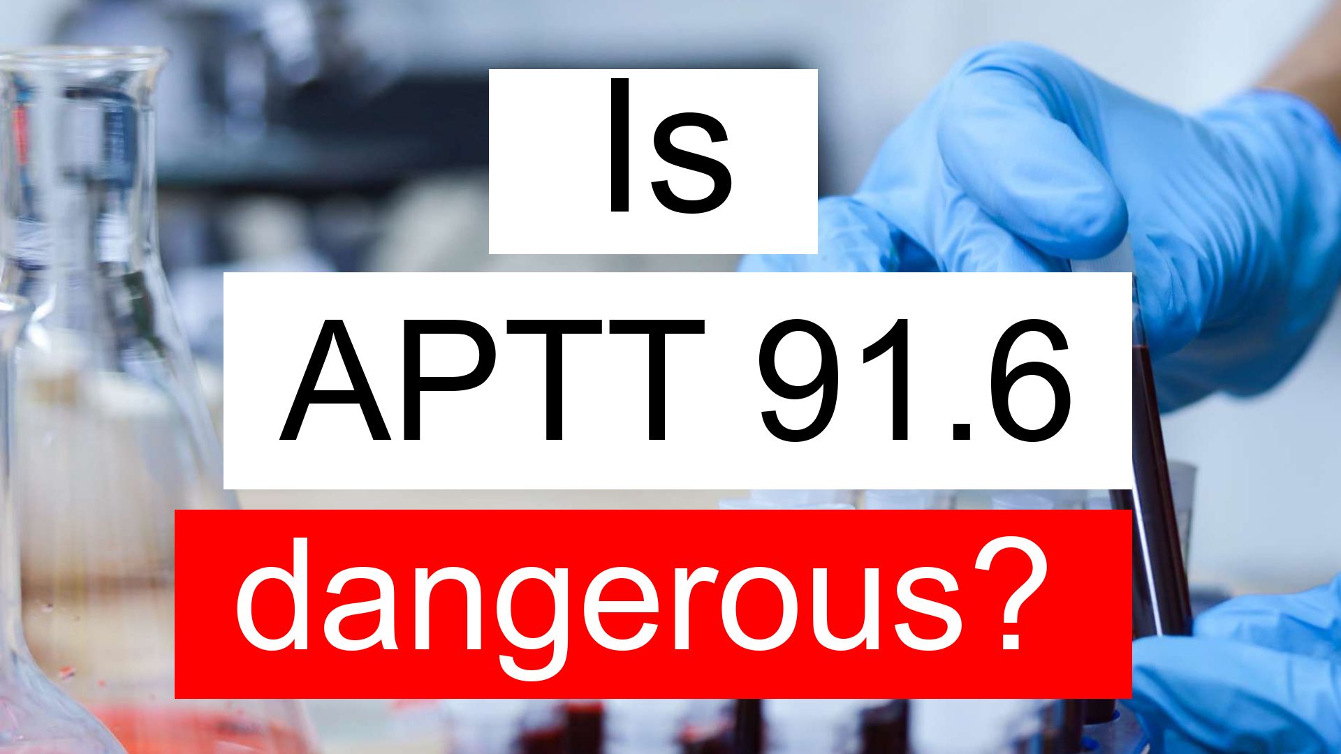 is-aptt-91-6-high-normal-or-dangerous-what-does-aptt-level-91-6-mean