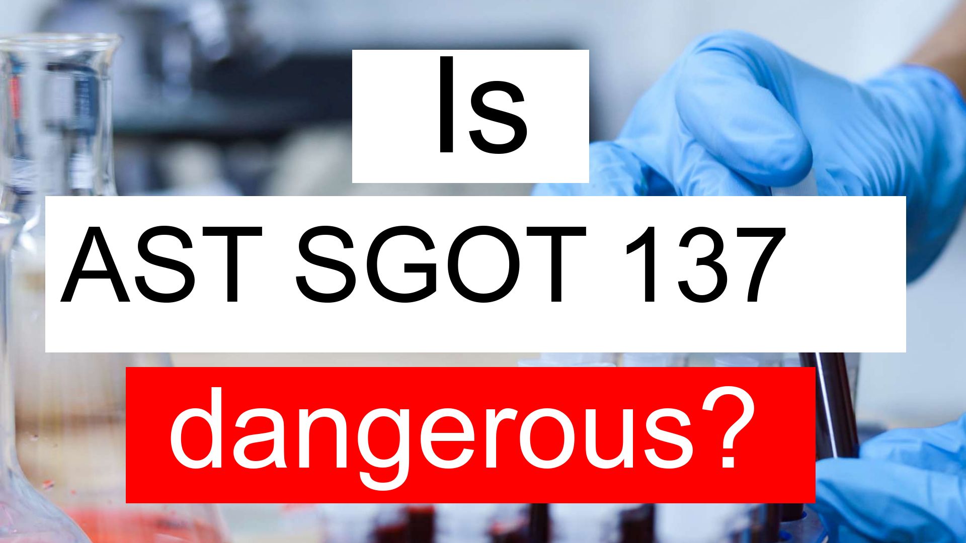 is-ast-sgot-137-high-normal-or-dangerous-what-does-aspartate