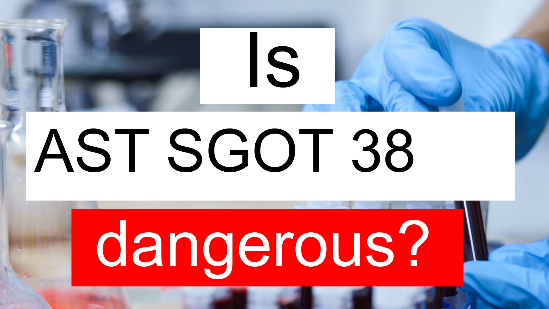 is-ast-sgot-38-high-normal-or-dangerous-what-does-aspartate