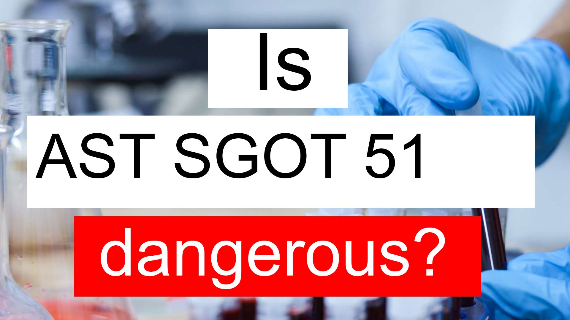 Is AST SGOT 51 High Normal Or Dangerous What Does Aspartate 