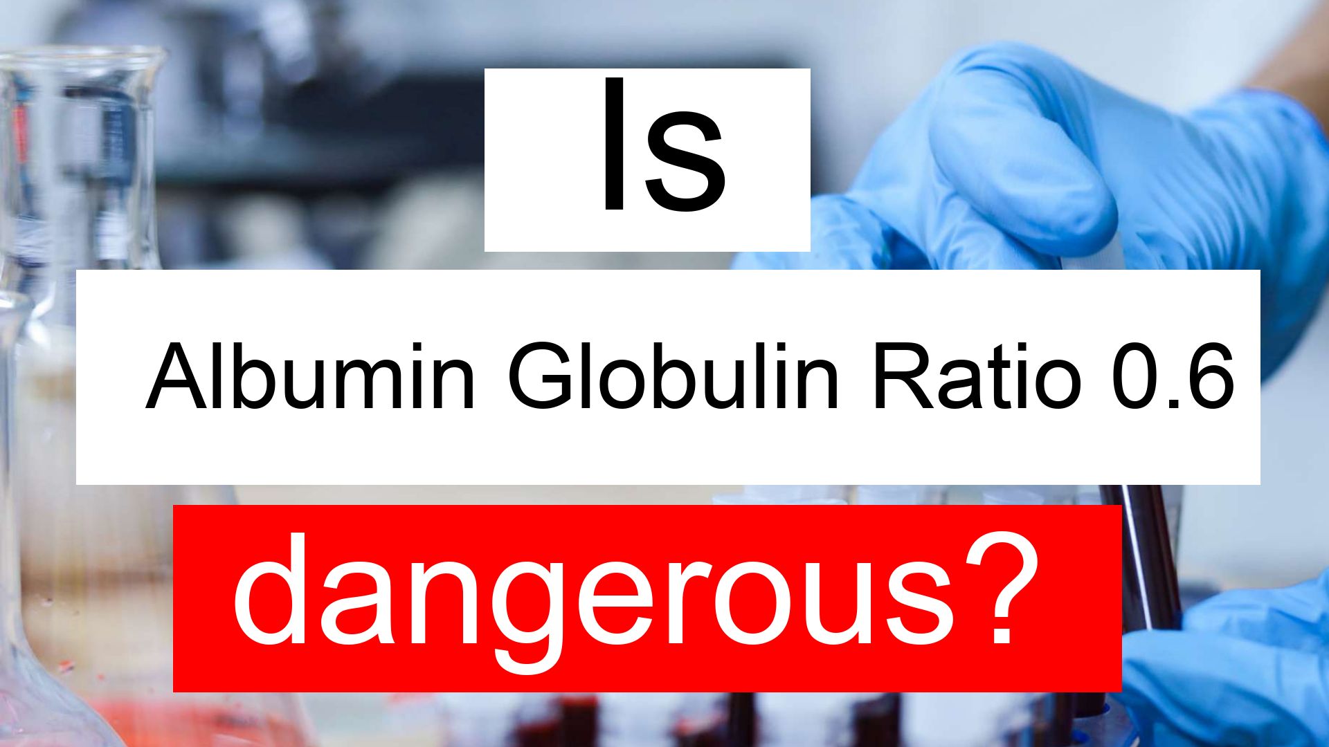 Low Albumin Globulin Ratio Levels