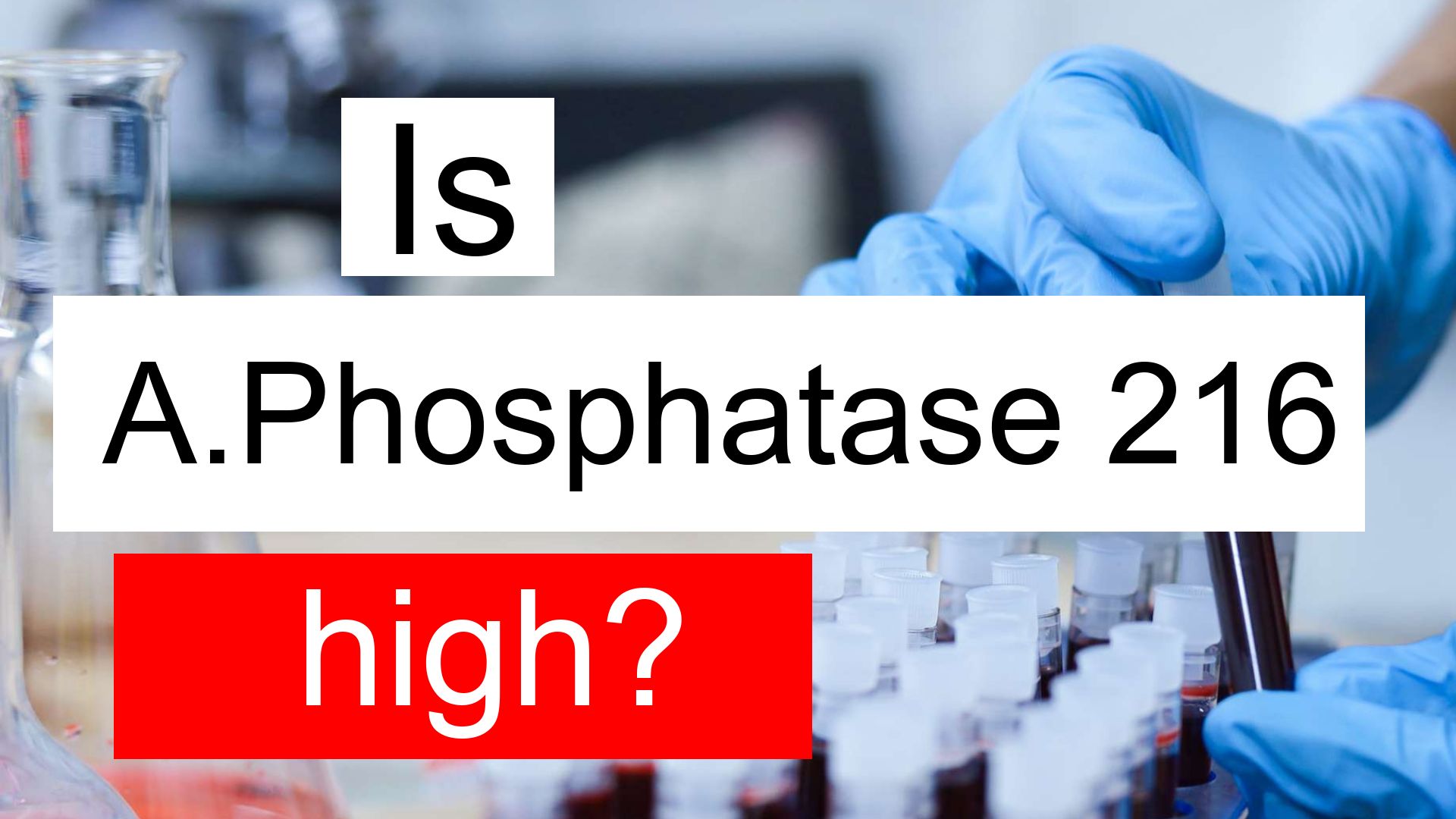 Is Alkaline Phosphatase 216 High Normal Or Dangerous What Does ALP 