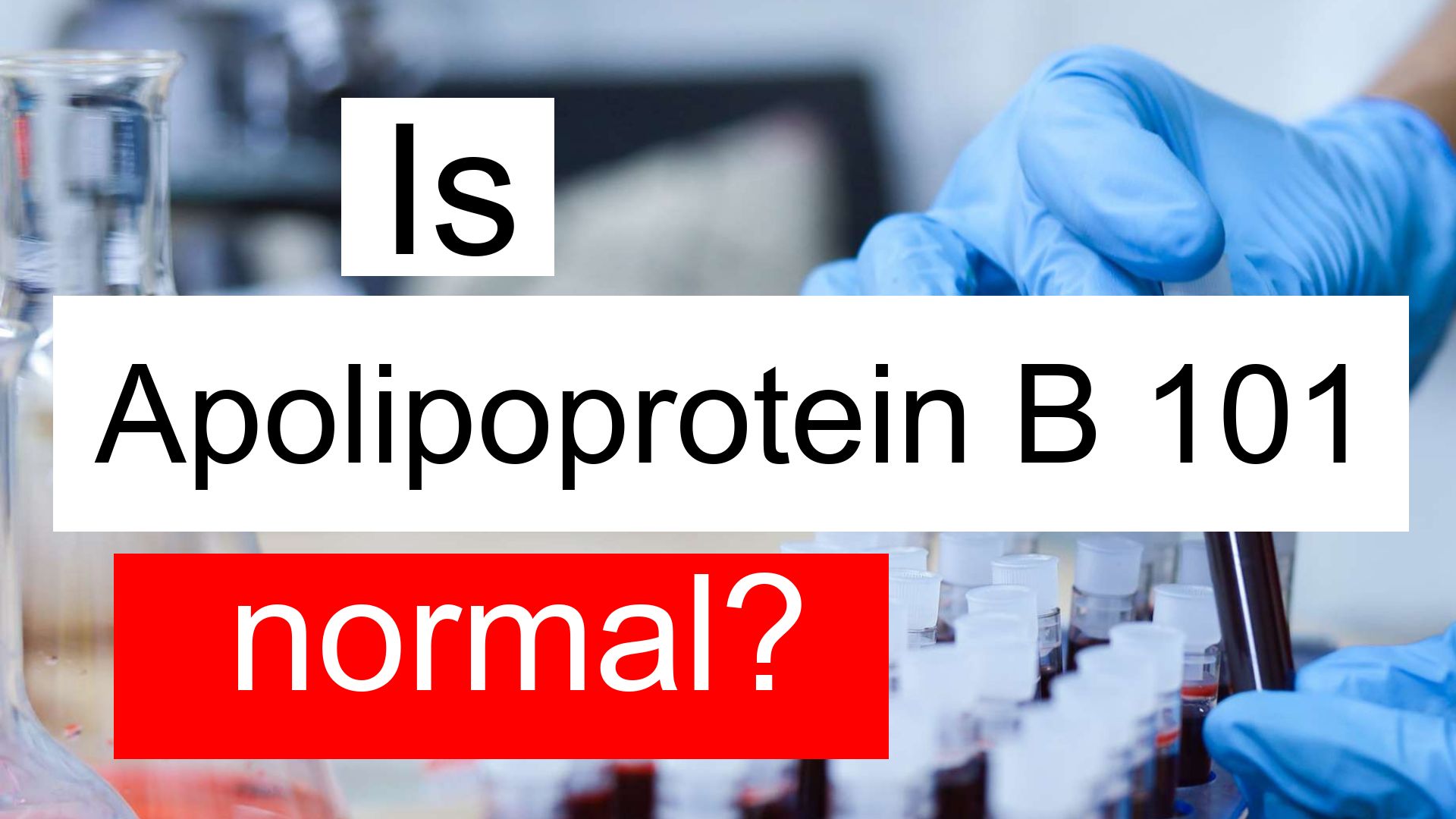 Is Apolipoprotein B 101 High, Normal Or Dangerous? What Does Apo B ...