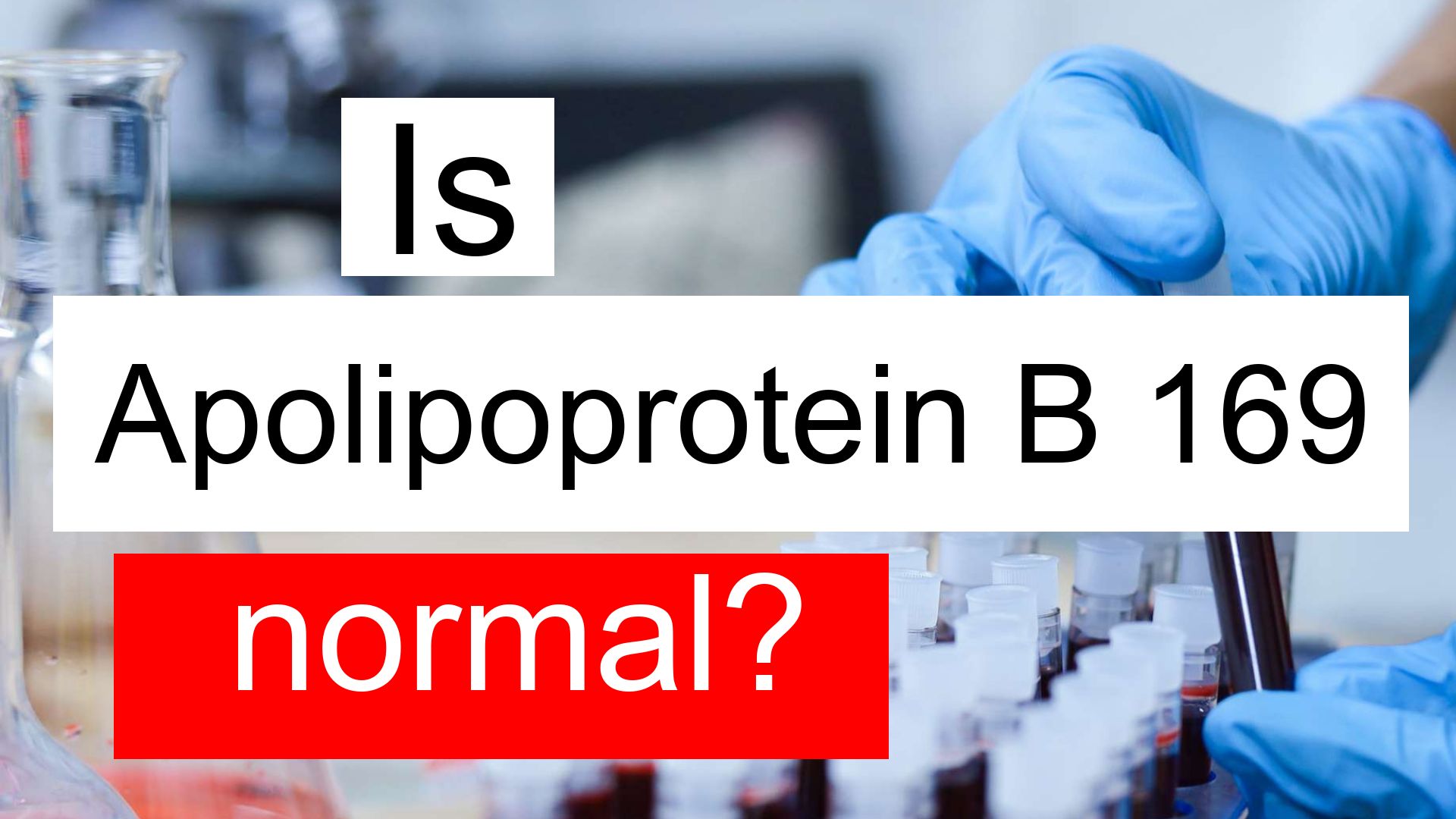 Is Apolipoprotein B 169 High, Normal Or Dangerous? What Does Apo B ...