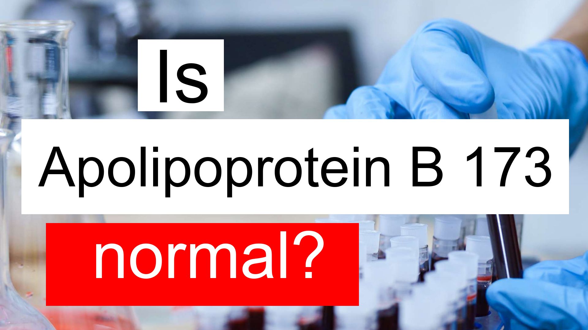 is-apolipoprotein-b-173-high-normal-or-dangerous-what-does-apo-b