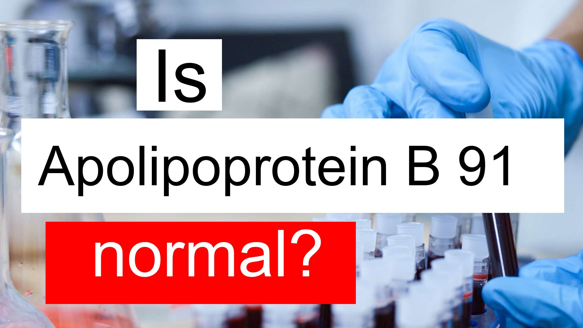 Is Apolipoprotein B 91 High Normal Or Dangerous What Does Apo B Level 