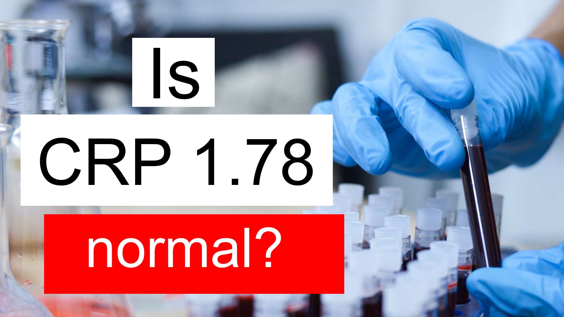 Is CRP 1 78 Normal High Or Low What Does C Reactive Protein Level 1 