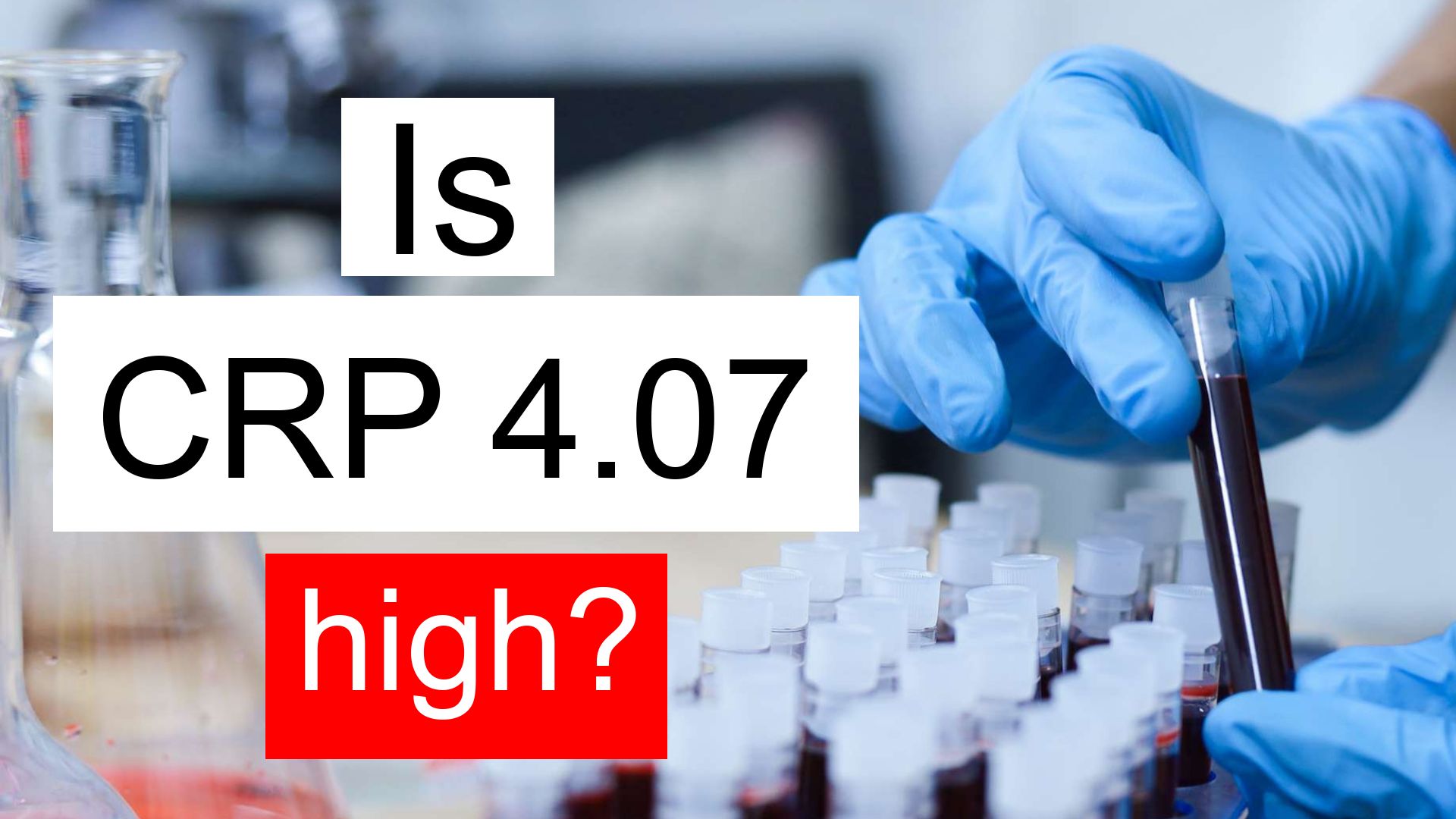 is-crp-4-07-high-normal-or-dangerous-what-does-c-reactive-protein