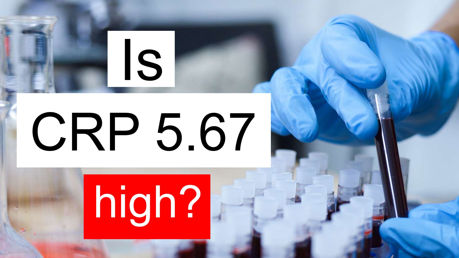 is-crp-5-67-high-normal-or-dangerous-what-does-c-reactive-protein