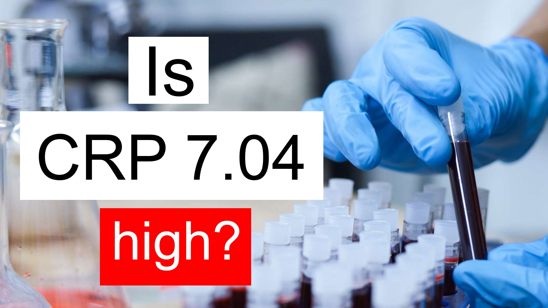 is-crp-7-04-high-normal-or-dangerous-what-does-c-reactive-protein