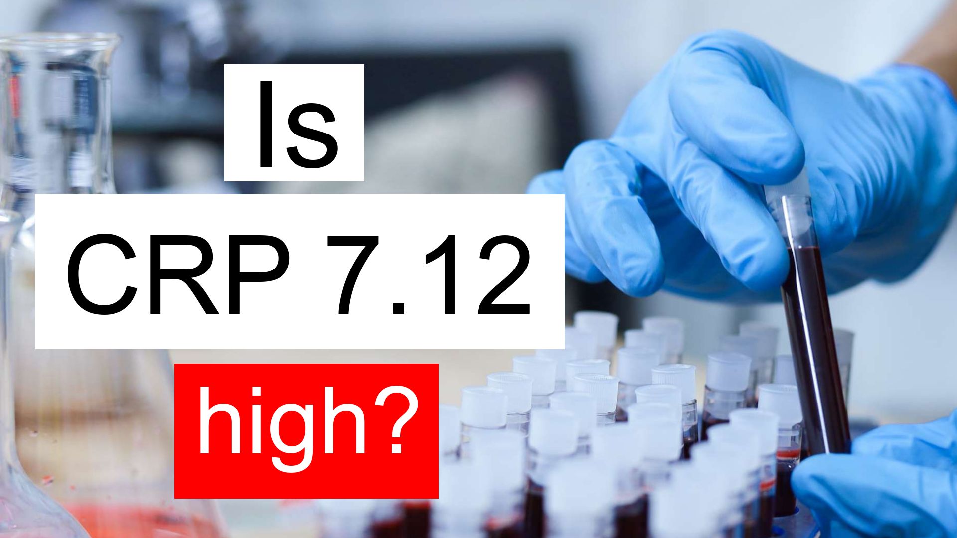 is-crp-7-12-high-normal-or-dangerous-what-does-c-reactive-protein