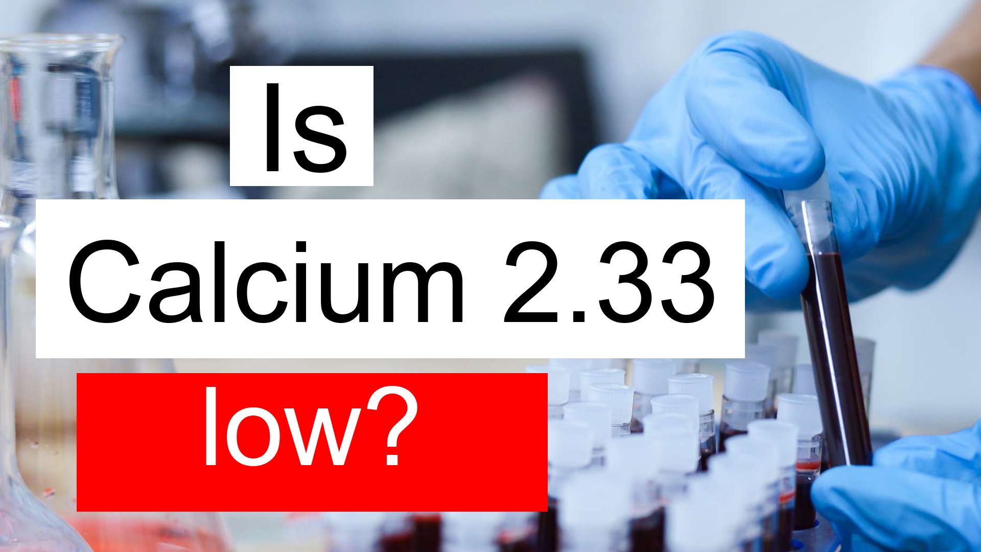 is-calcium-2-33-low-normal-or-dangerous-what-does-calcium-level-2-33