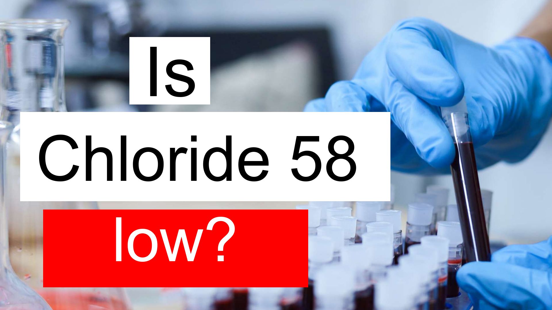 What Does High Chloride Mean In Lab Test