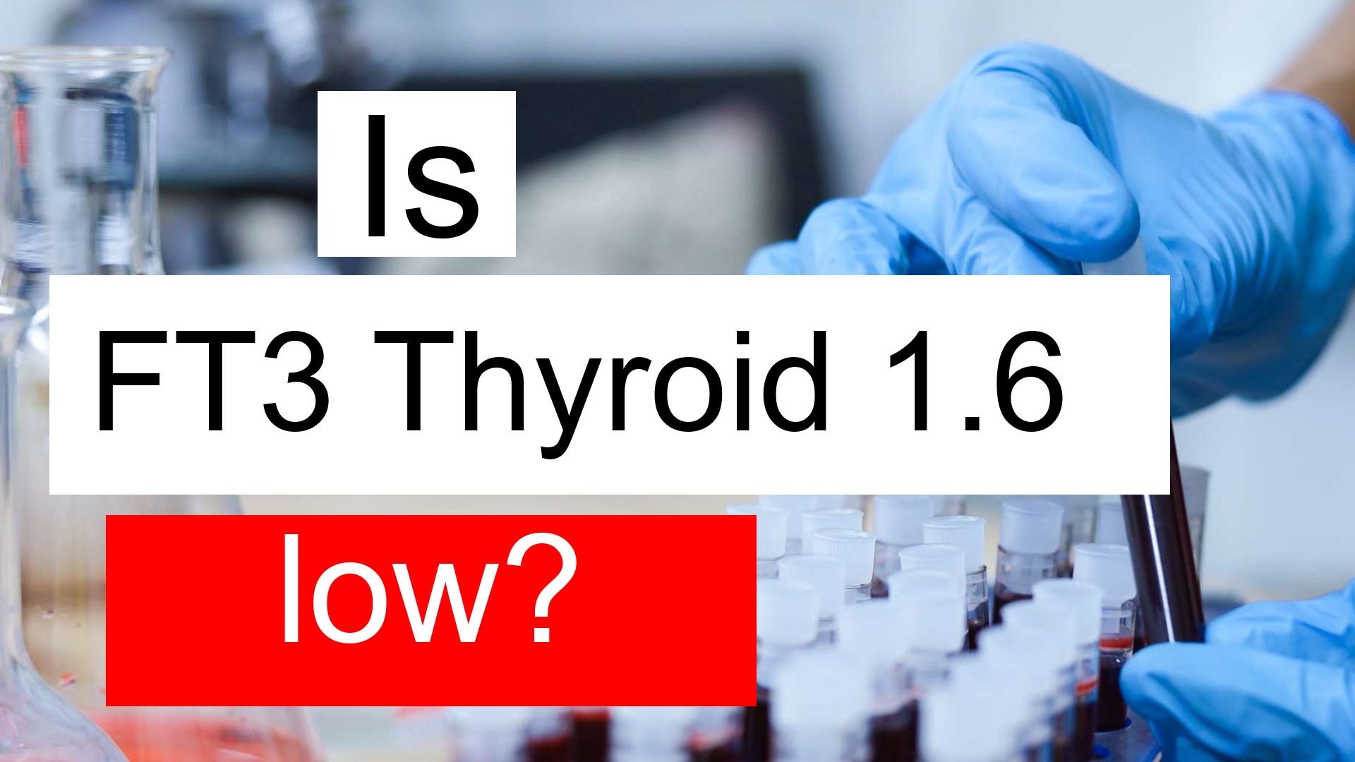 is-ft3-thyroid-1-6-low-normal-or-dangerous-what-does-free