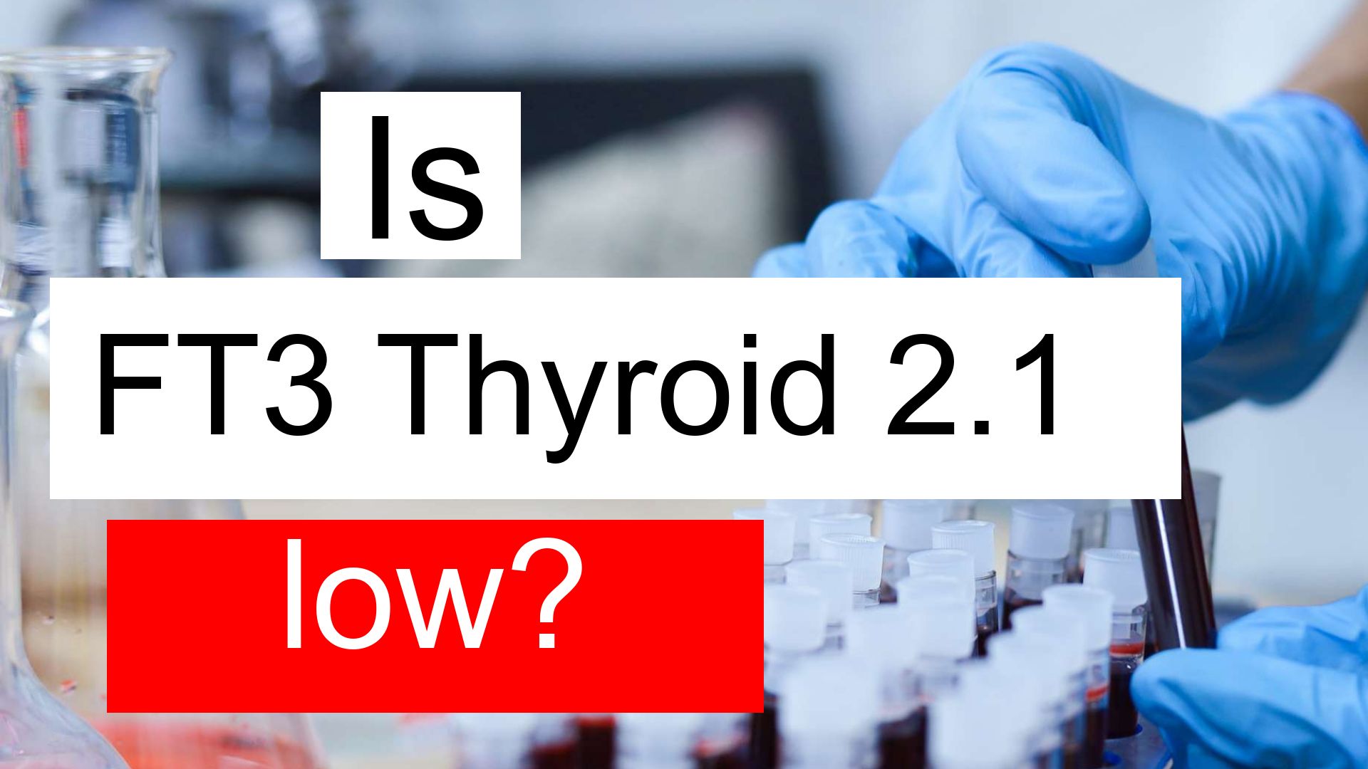 is-ft3-thyroid-2-1-low-normal-or-dangerous-what-does-free