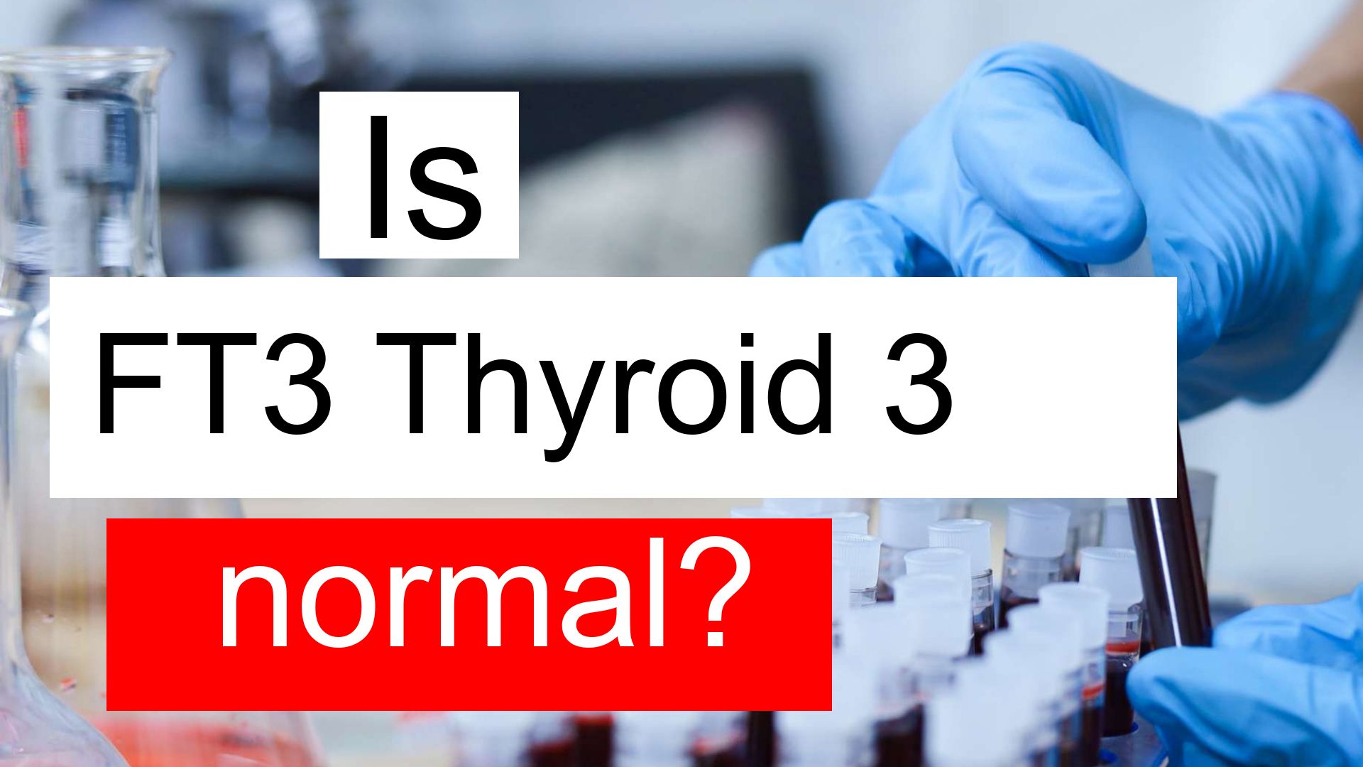 is-ft3-thyroid-3-normal-high-or-low-what-does-free-triiodothyronine