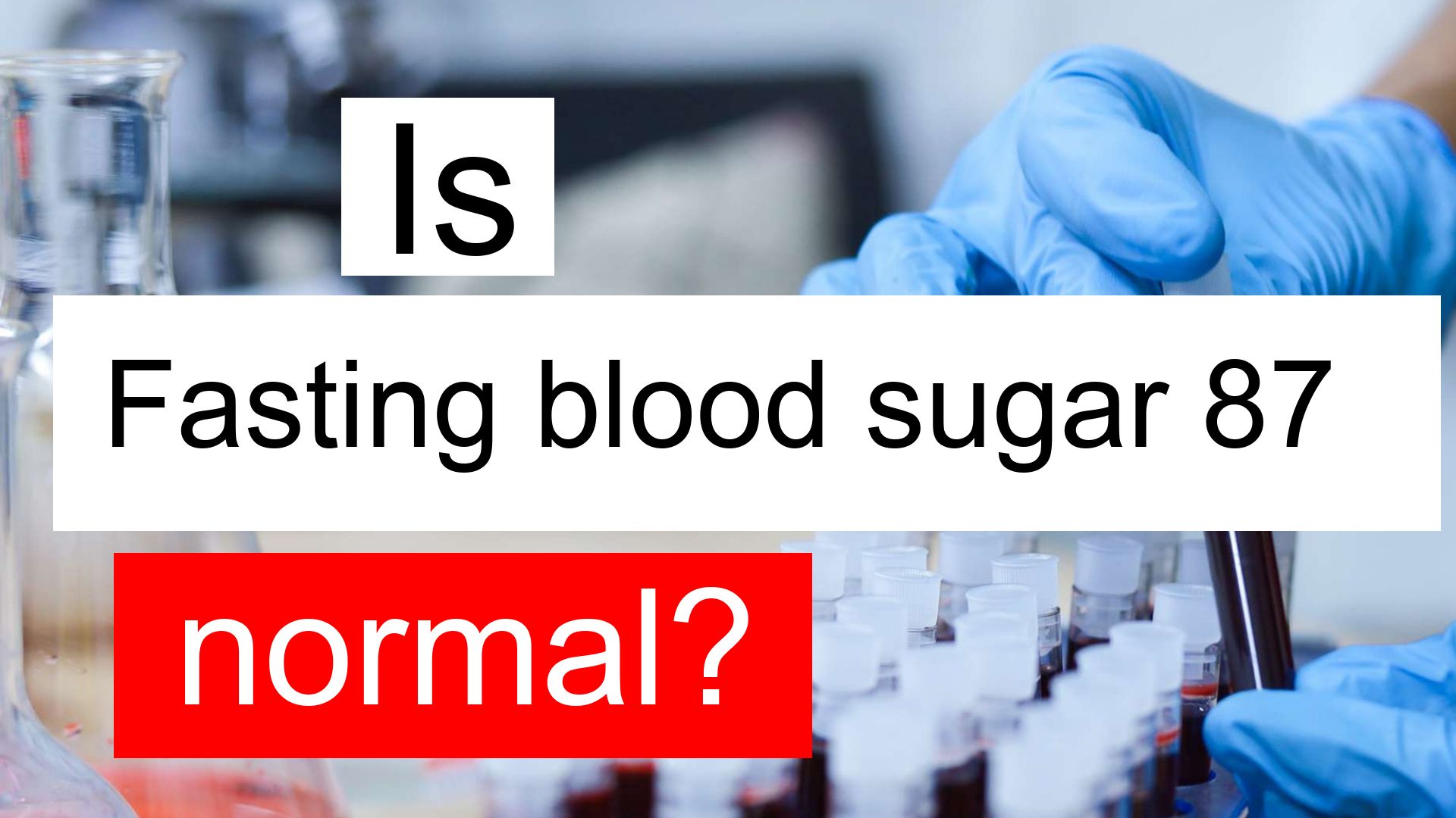 is-fasting-blood-sugar-87-normal-high-or-low-what-does-glucose-fasting-level-87-mean