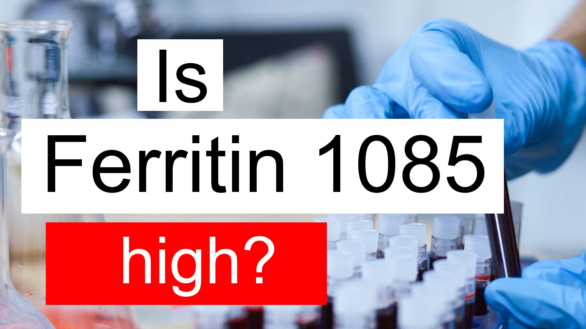 is-ferritin-1085-high-normal-or-dangerous-what-does-ferritin-level