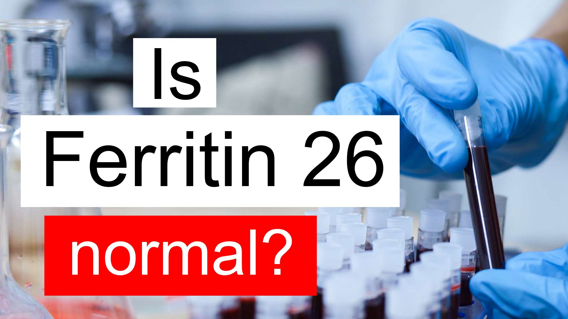 is-ferritin-26-normal-high-or-low-what-does-ferritin-level-26-mean