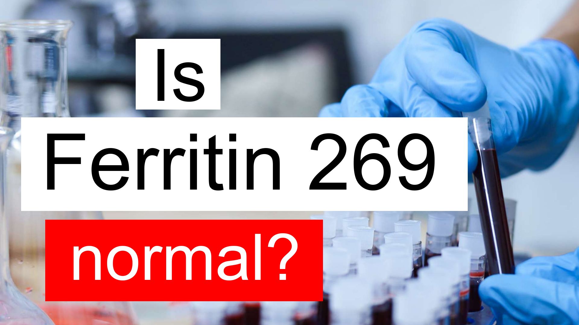 is-ferritin-269-normal-high-or-low-what-does-ferritin-level-269-mean