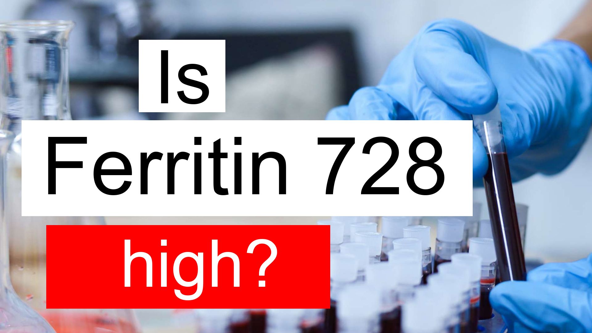 Is Ferritin 728 High Normal Or Dangerous What Does Ferritin Level 728 