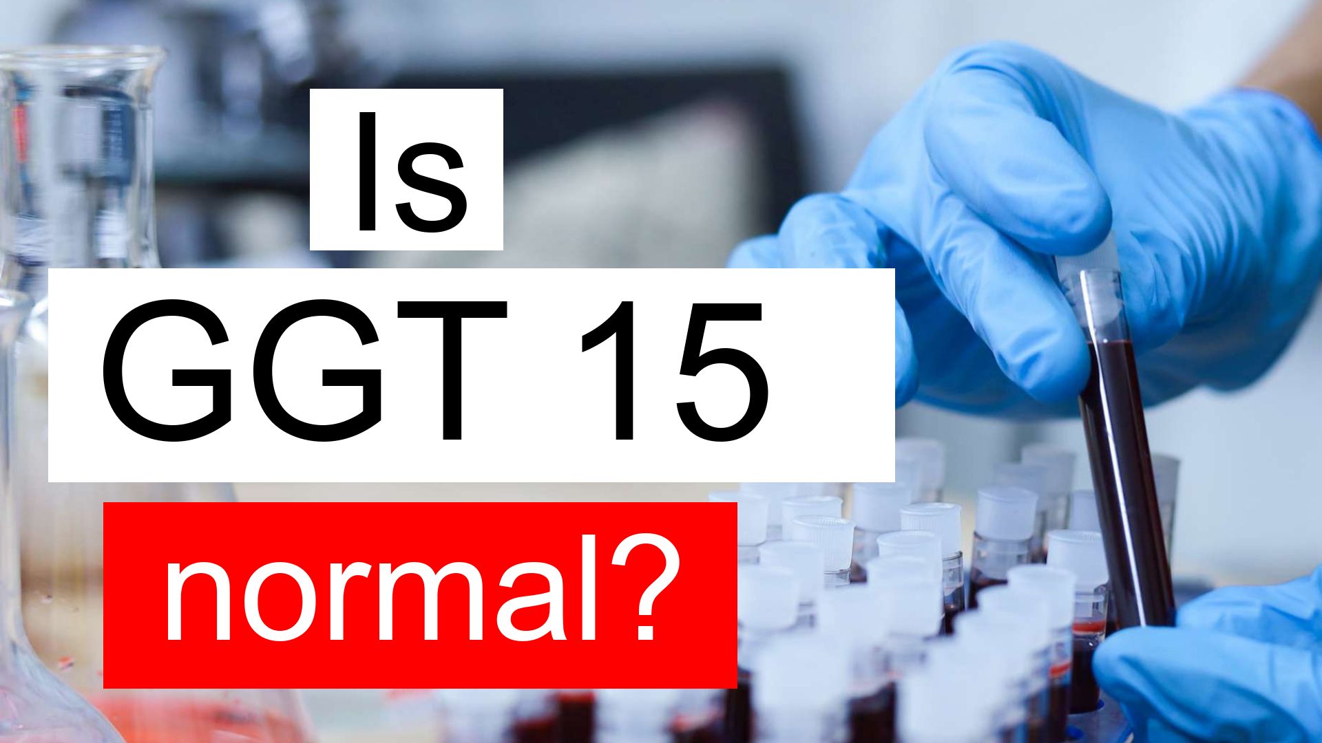 is-ggt-15-normal-high-or-low-what-does-gamma-glutamyl-transferase