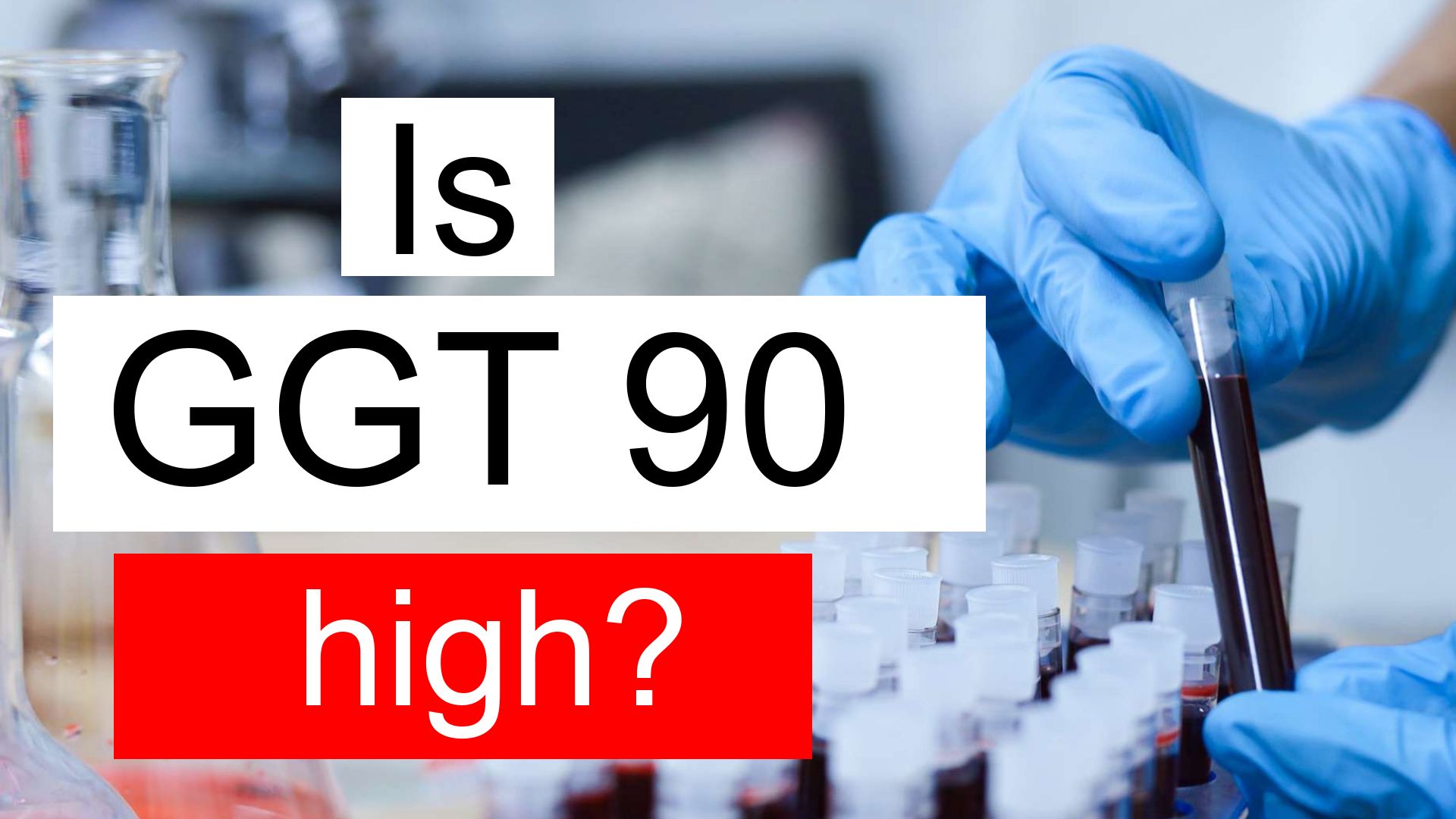 is-ggt-90-high-normal-or-dangerous-what-does-gamma-glutamyl