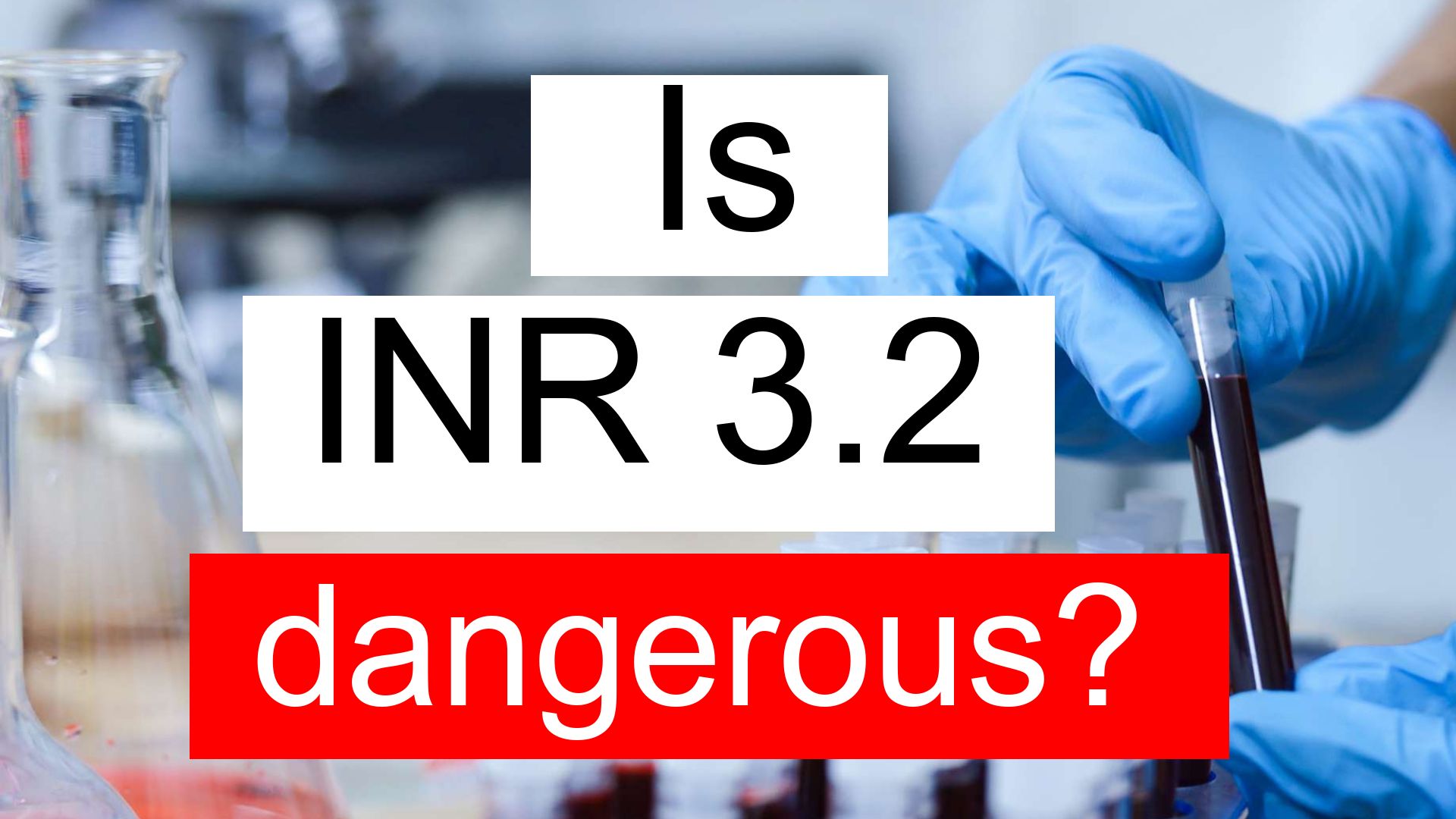 is-inr-3-2-high-normal-or-dangerous-what-does-inr-level-3-2-mean