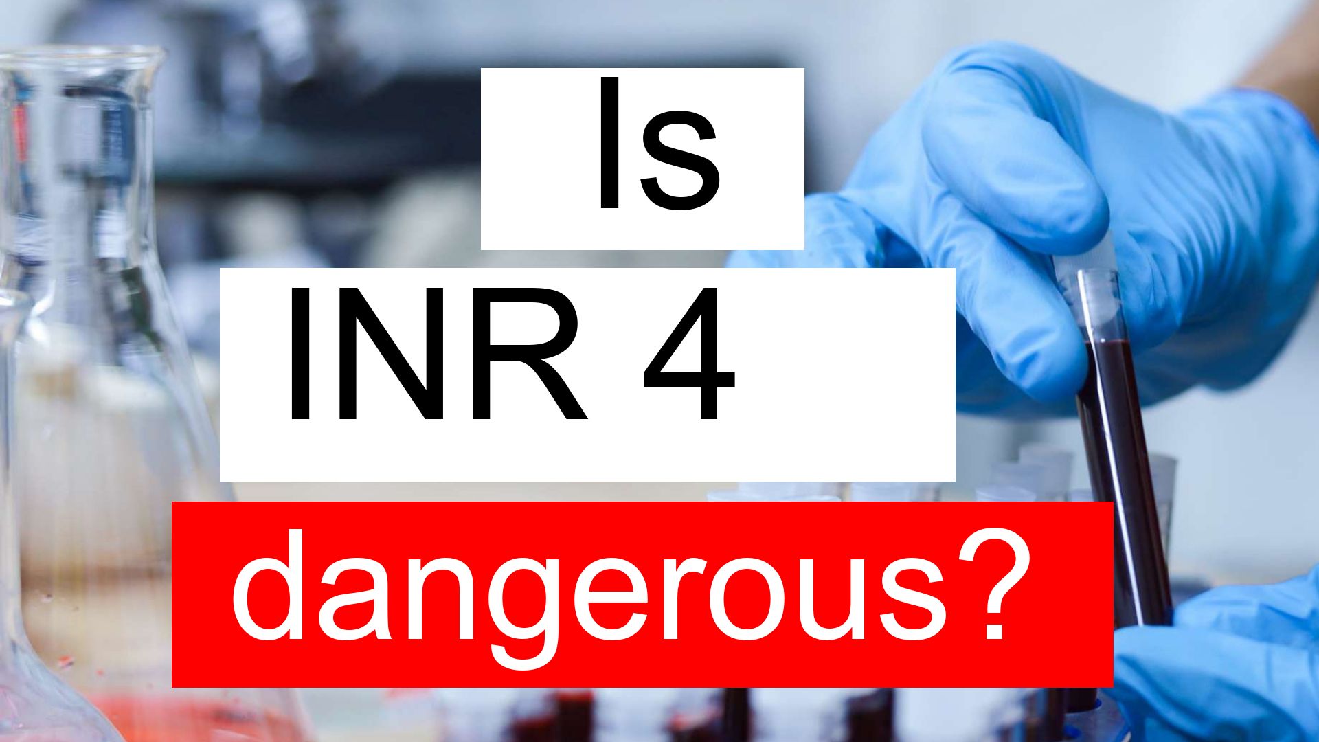 is-inr-4-high-normal-or-dangerous-what-does-inr-level-4-mean