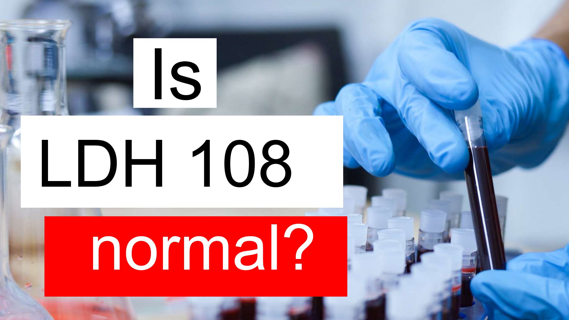 is-ldh-108-normal-high-or-low-what-does-lactate-dehydrogenase-level