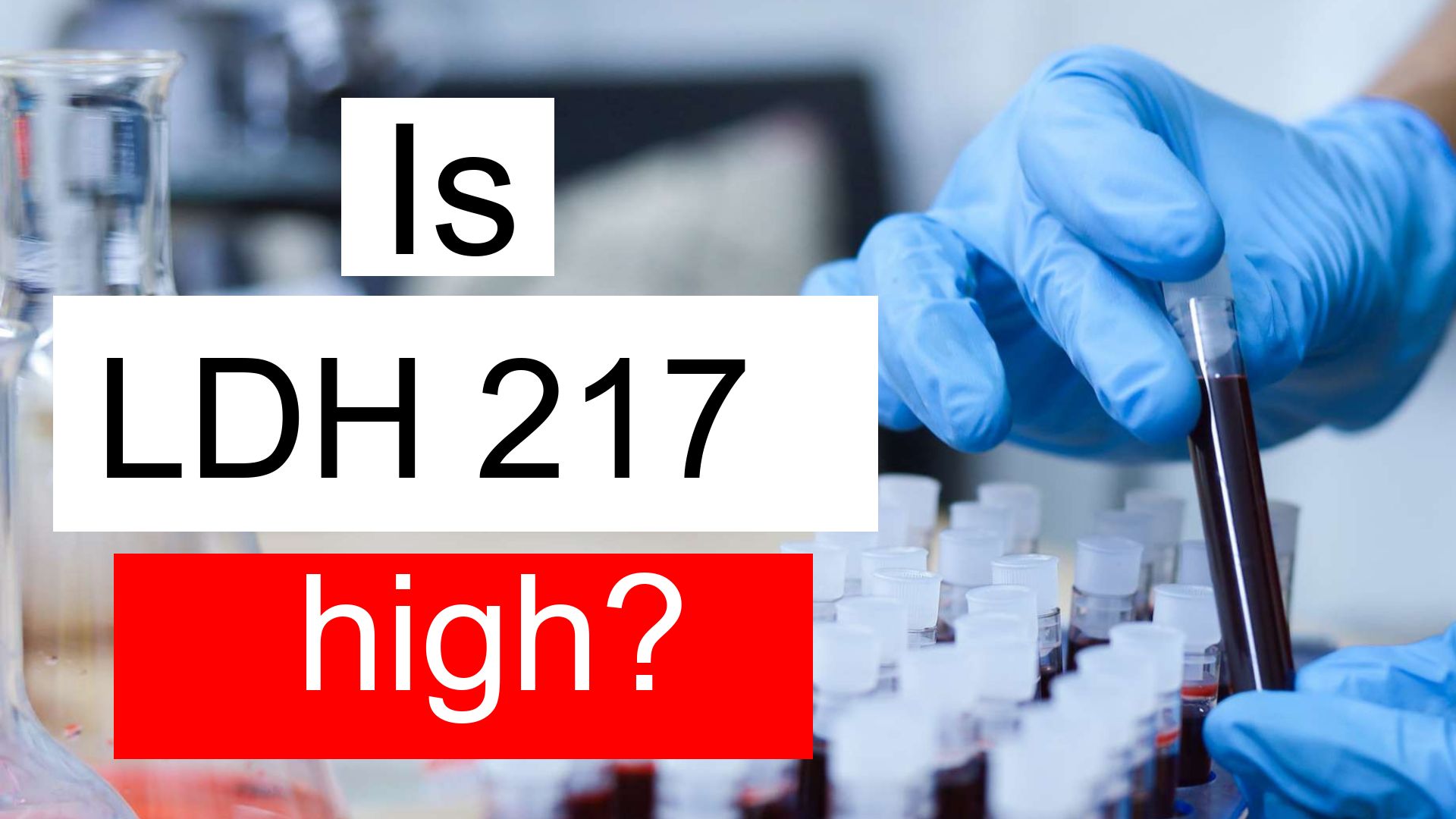 is-ldh-217-high-normal-or-dangerous-what-does-lactate-dehydrogenase-level-217-mean