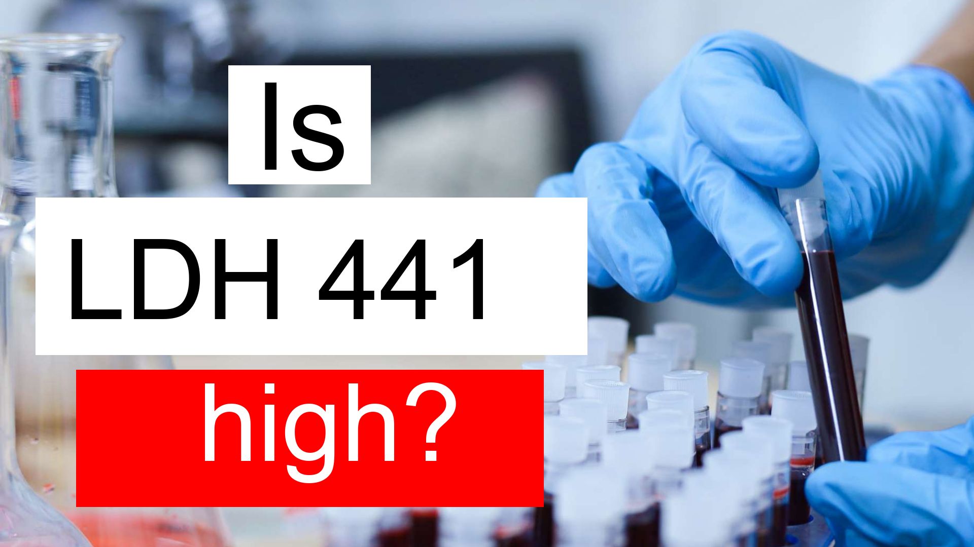 is-ldh-441-high-normal-or-dangerous-what-does-lactate-dehydrogenase-level-441-mean