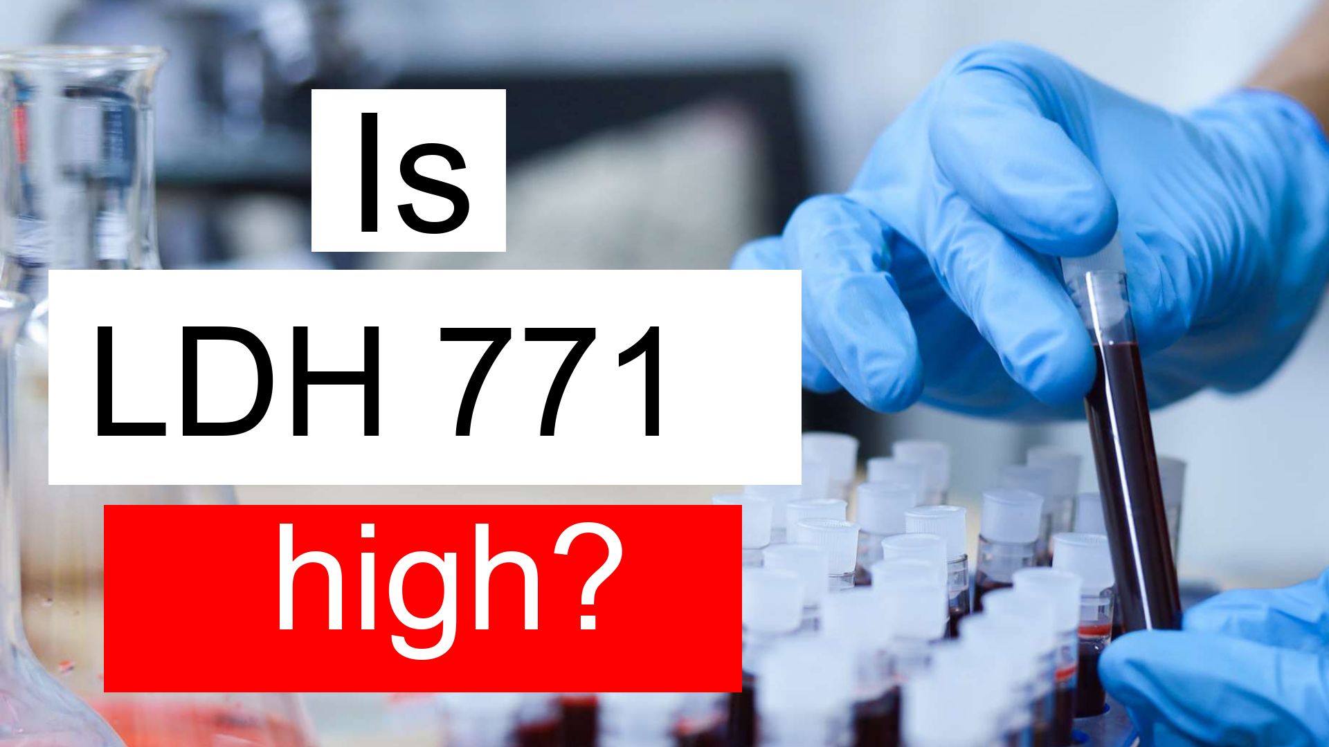 is-ldh-771-high-normal-or-dangerous-what-does-lactate-dehydrogenase