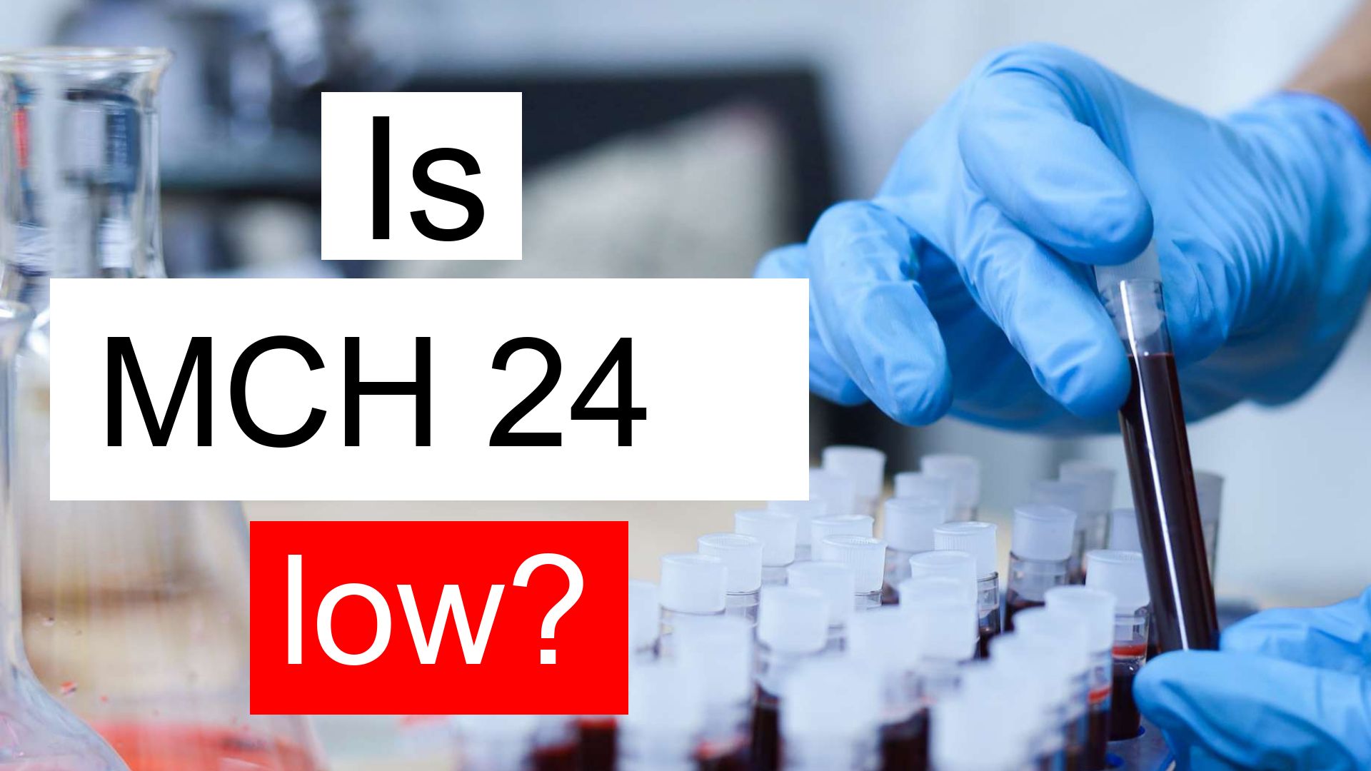 Is MCH 24 Low Normal Or Dangerous What Does Mean Corpuscular Hemoglobin Level 24 Mean 