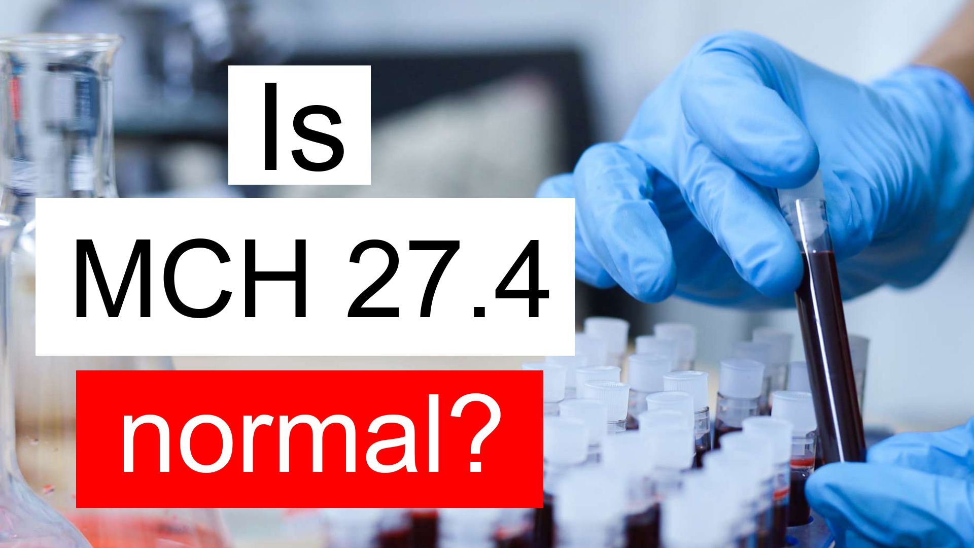 is-mch-27-4-normal-high-or-low-what-does-mean-corpuscular-hemoglobin