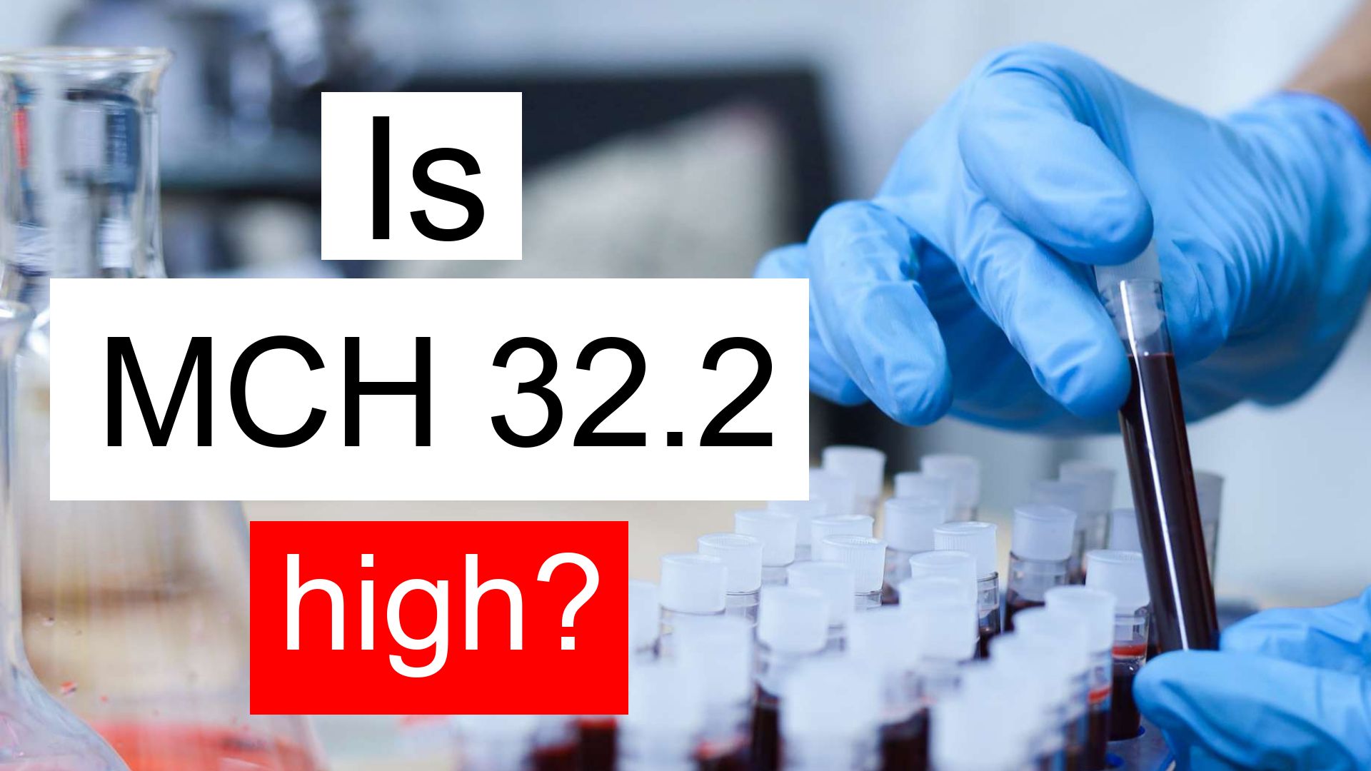 Is MCH 32 2 High Normal Or Dangerous What Does Mean Corpuscular 