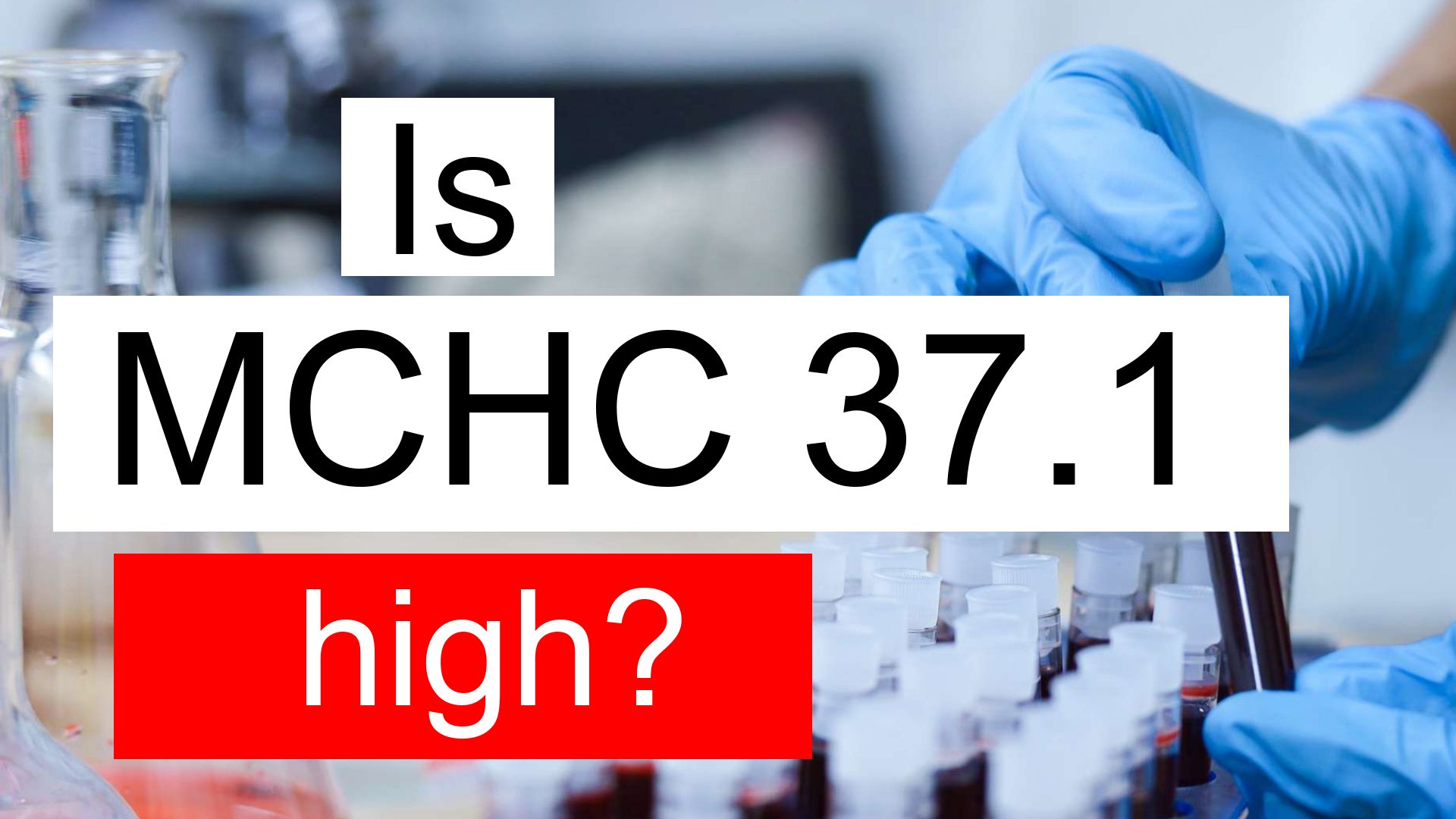 is-mchc-37-1-high-normal-or-dangerous-what-does-mean-corpuscular