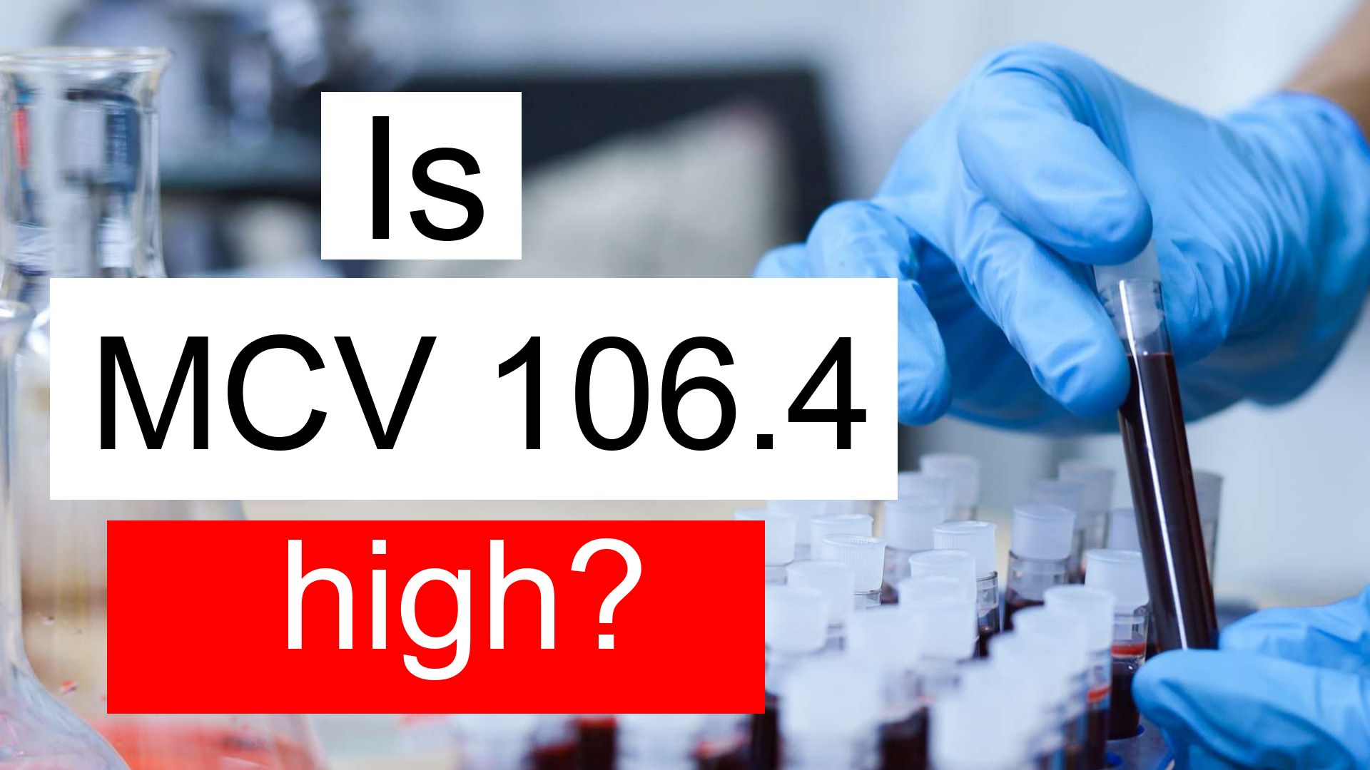 is-mcv-106-4-high-normal-or-dangerous-what-does-mean-corpuscular