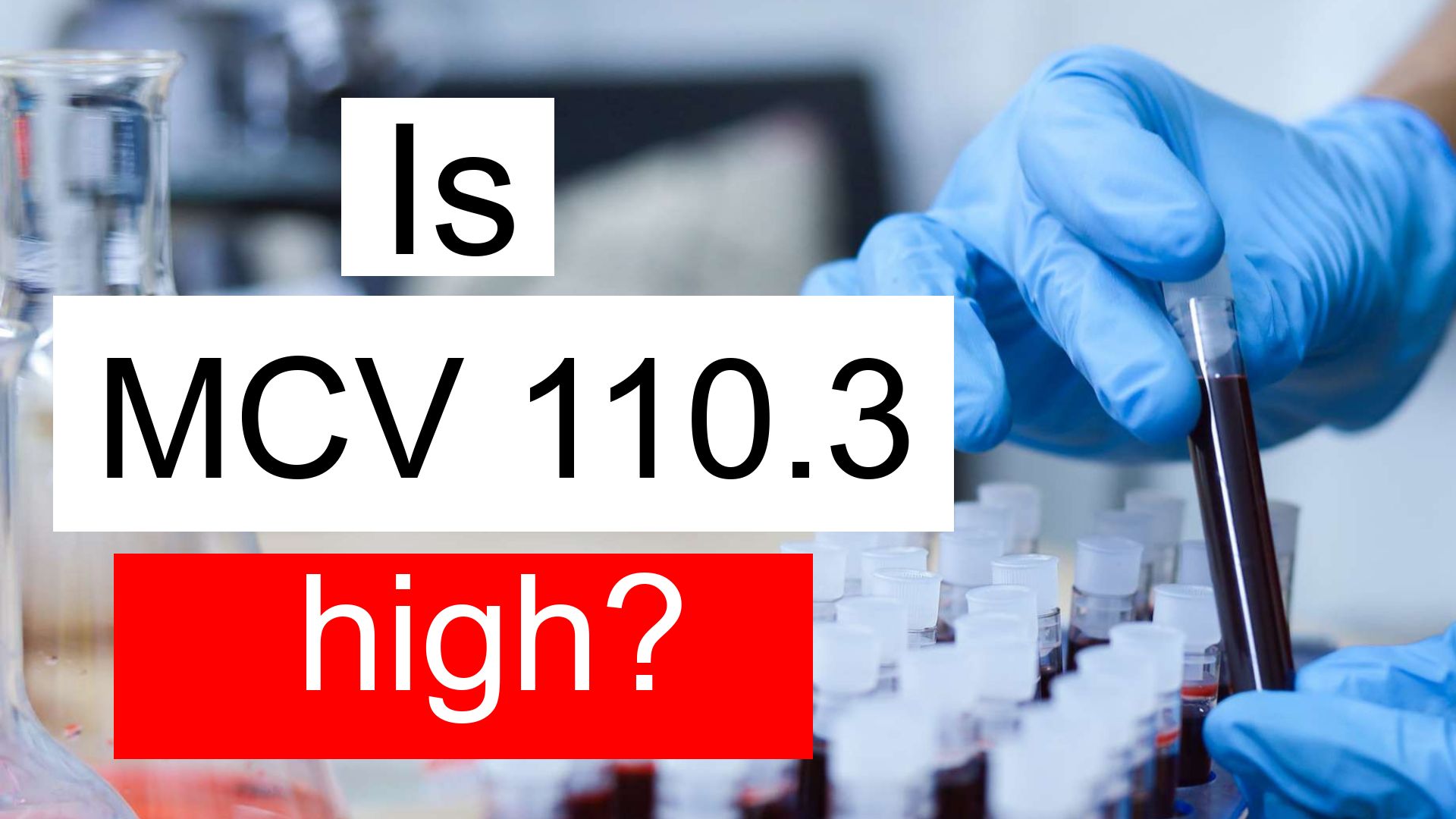 is-mcv-110-3-high-normal-or-dangerous-what-does-mean-corpuscular