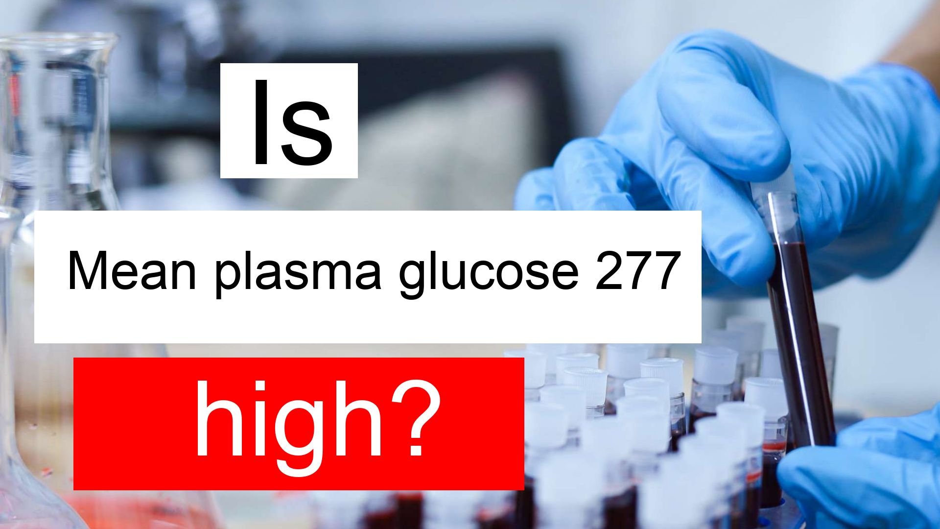 is-mean-plasma-glucose-277-high-normal-or-dangerous-what-does-mpg