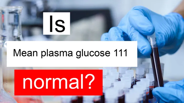 Mean plasma glucose 111