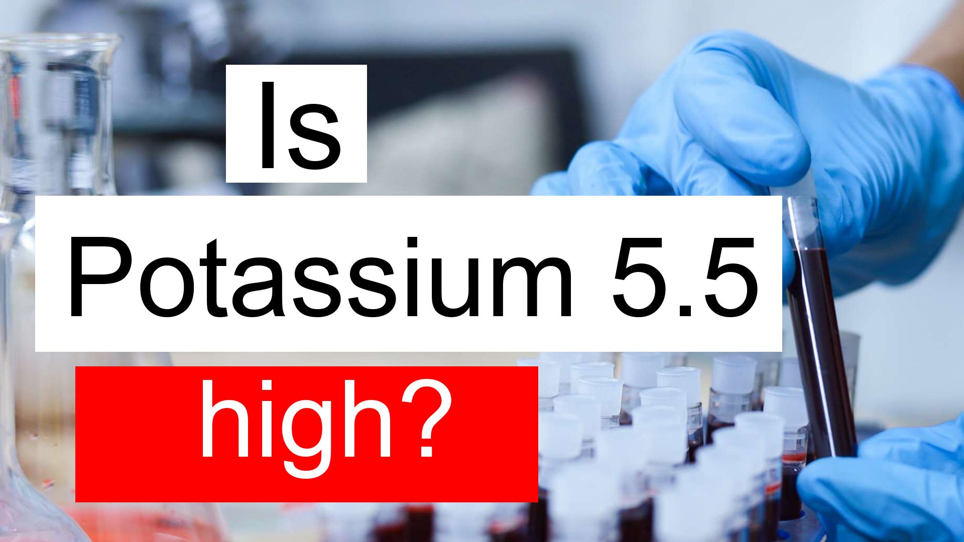 Is Potassium 5 5 High Normal Or Dangerous What Does Potassium Level 5 