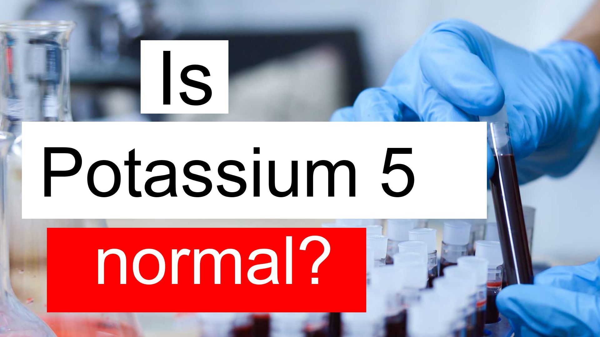 is-potassium-5-normal-high-or-low-what-does-potassium-level-5-mean