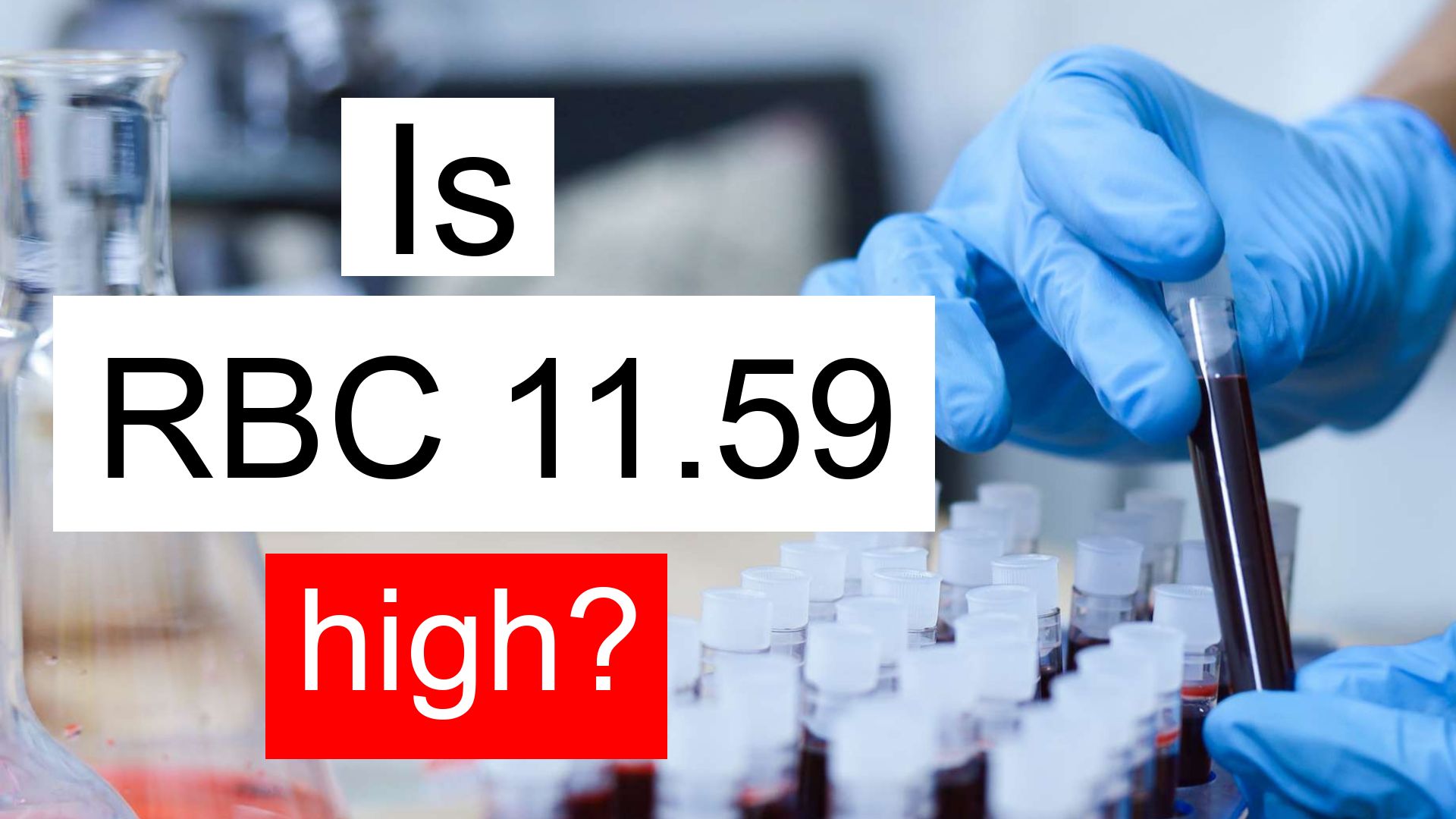 Is RBC 11 59 High Normal Or Dangerous What Does Red Blood Cell Count 