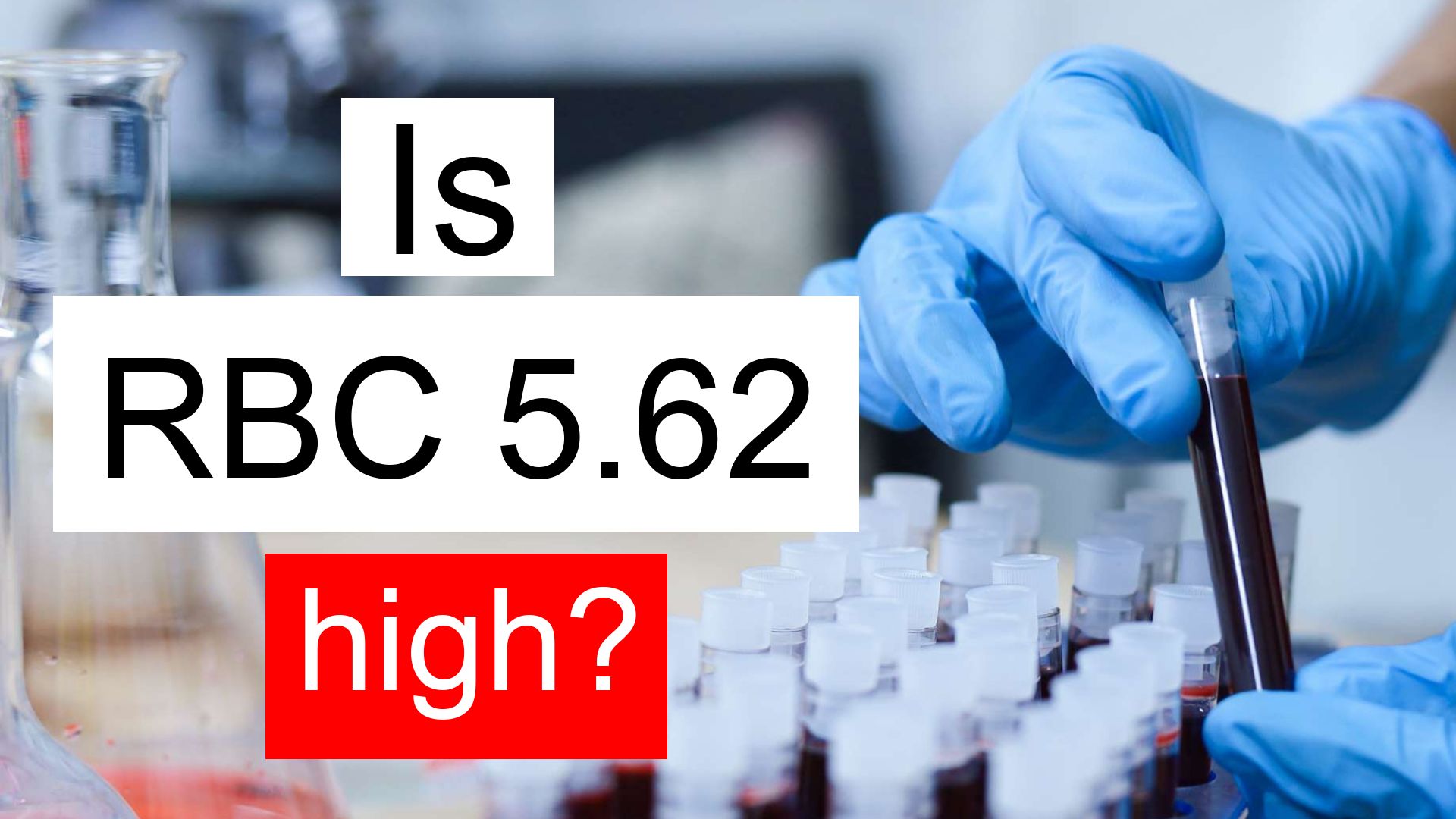 is-rbc-5-62-high-normal-or-dangerous-what-does-red-blood-cell-count